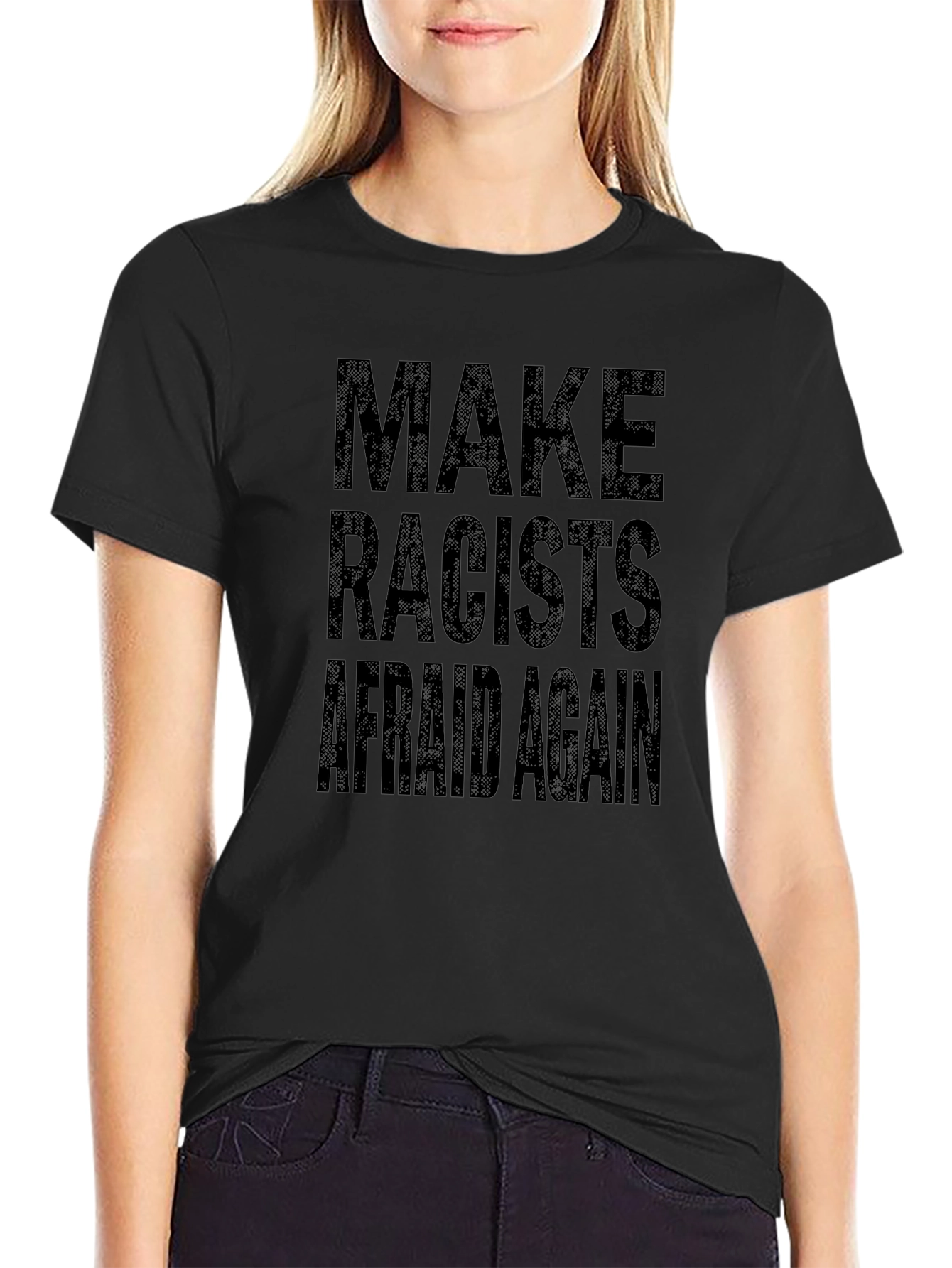 Make Racists Afraid Again Black T-Shirt