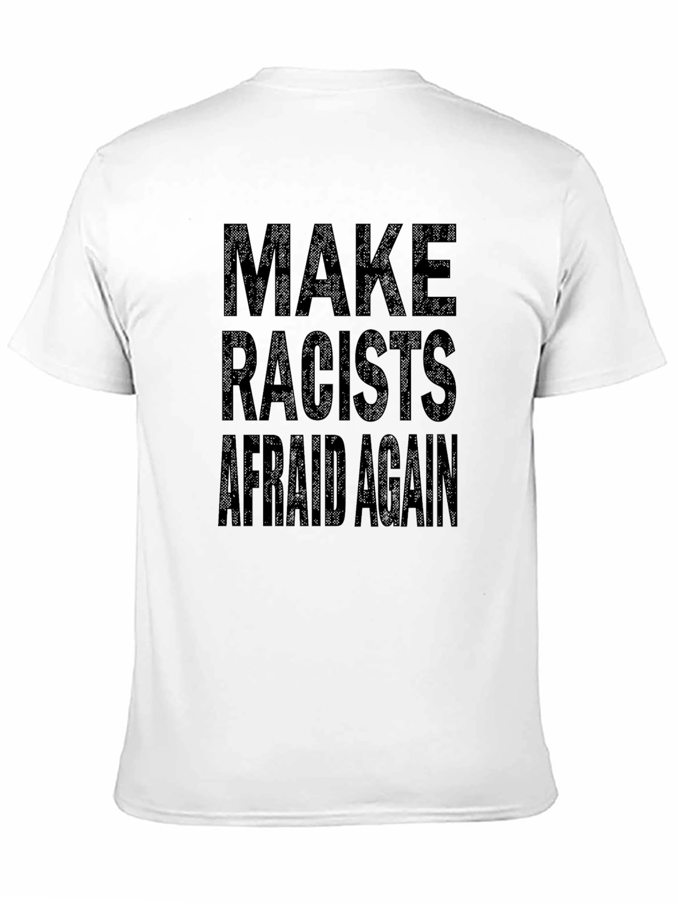 Make Racists Afraid Again Black T-Shirt