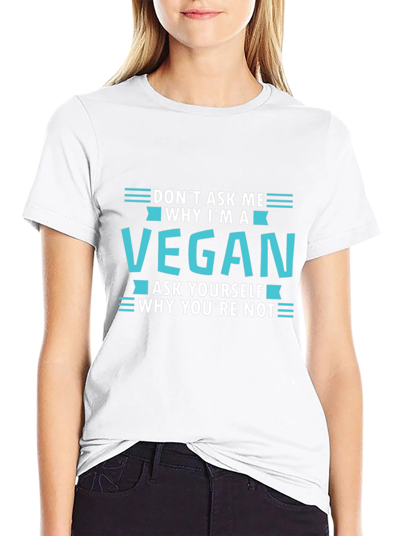 Vegan T-Shirt: Dont Ask Me Ask Yourself