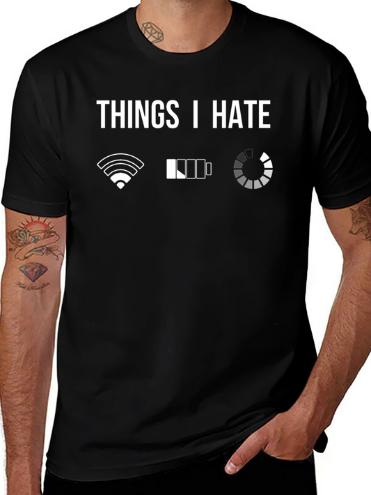 Things I Hate T-Shirt - Tech Humor