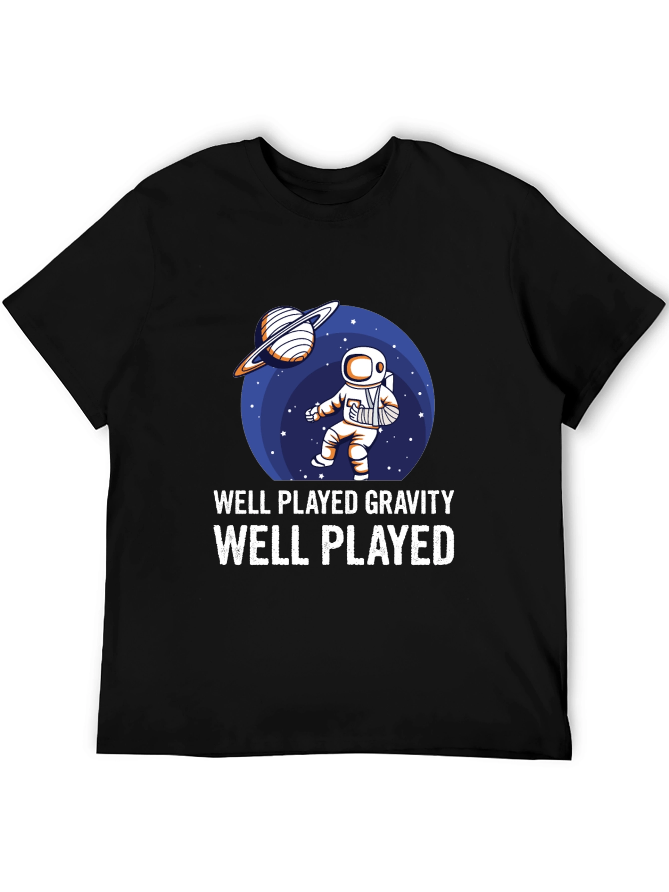 Well Played Gravity T-Shirt Astronaut Humor