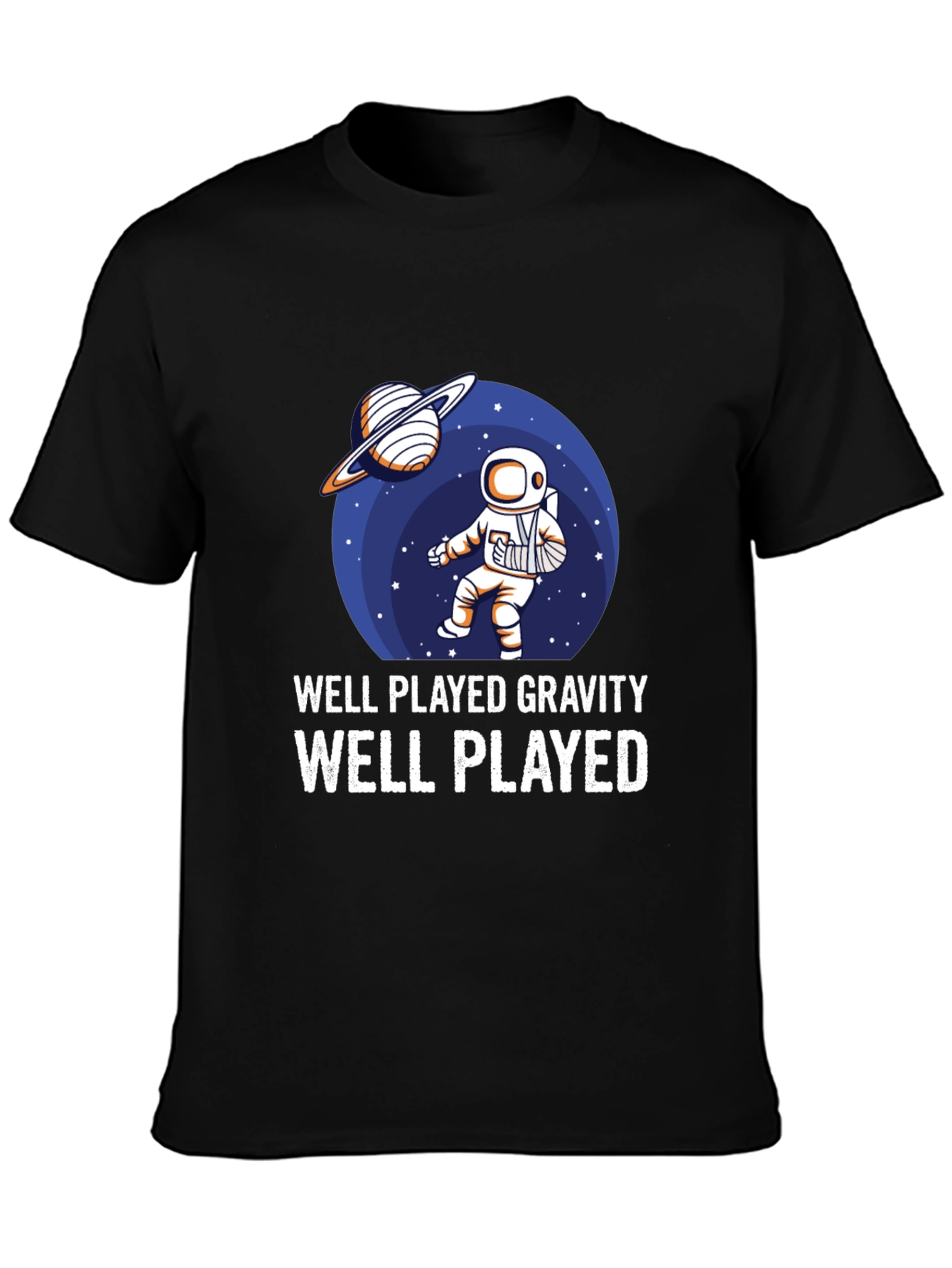 Well Played Gravity T-Shirt Astronaut Humor