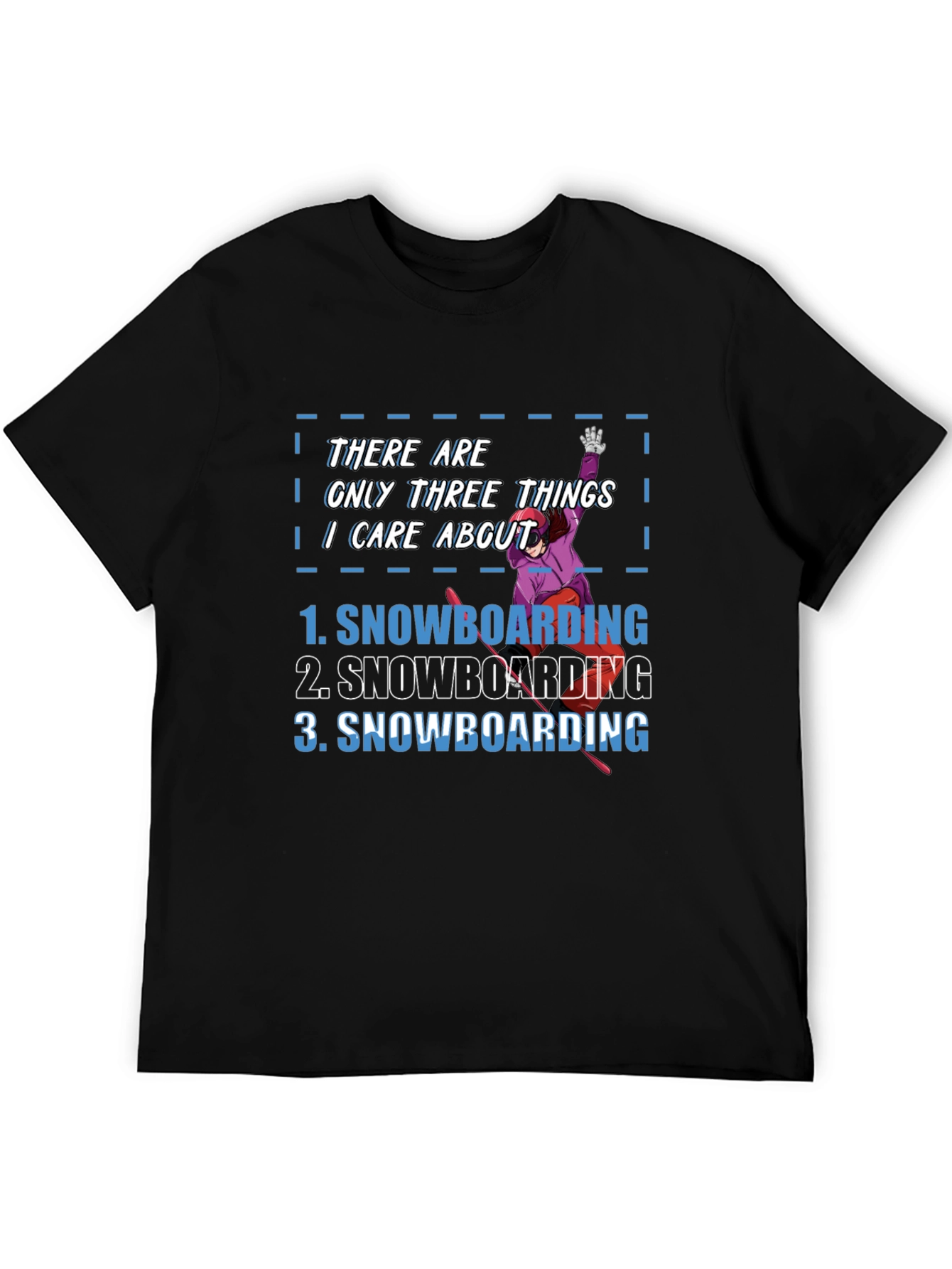 Snowboarding Fan T-Shirt - Three Things I Care About