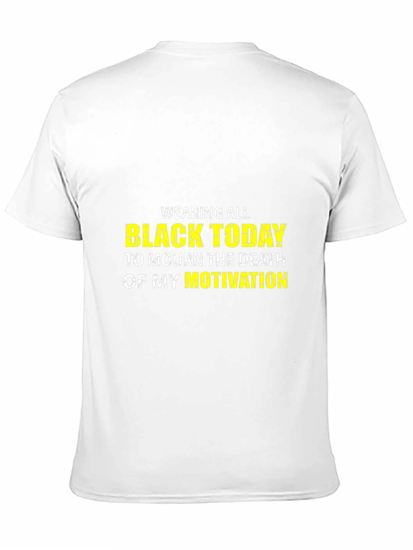 Black Today T-Shirt - Mourn Motivation Funny Graphic Tee