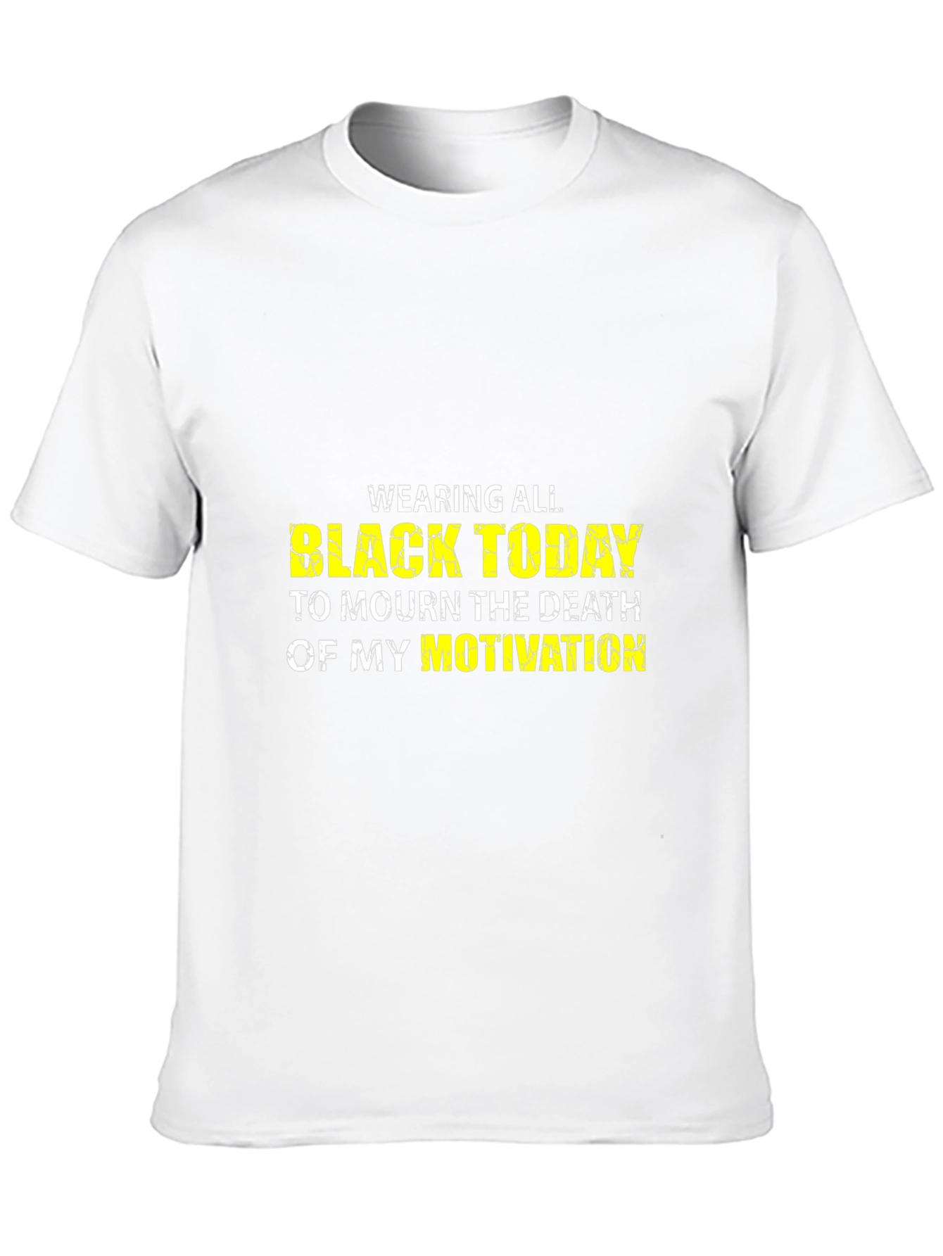 Black Today T-Shirt - Mourn Motivation Funny Graphic Tee