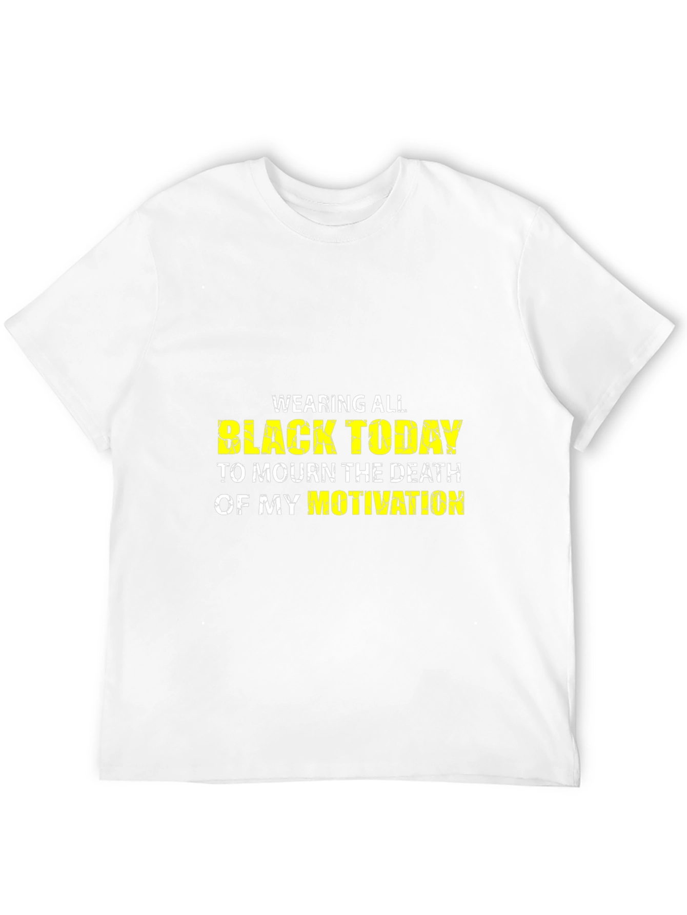 Black Today T-Shirt - Mourn Motivation Funny Graphic Tee