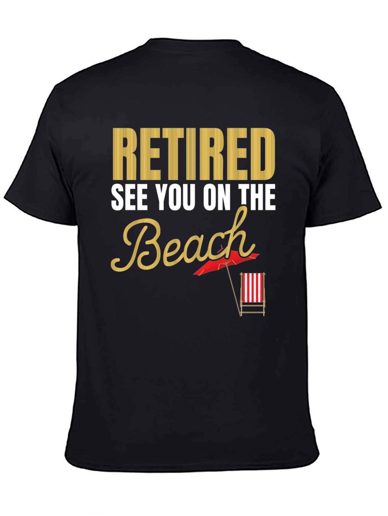 Retired Beach T-Shirt - Vacation Ready!