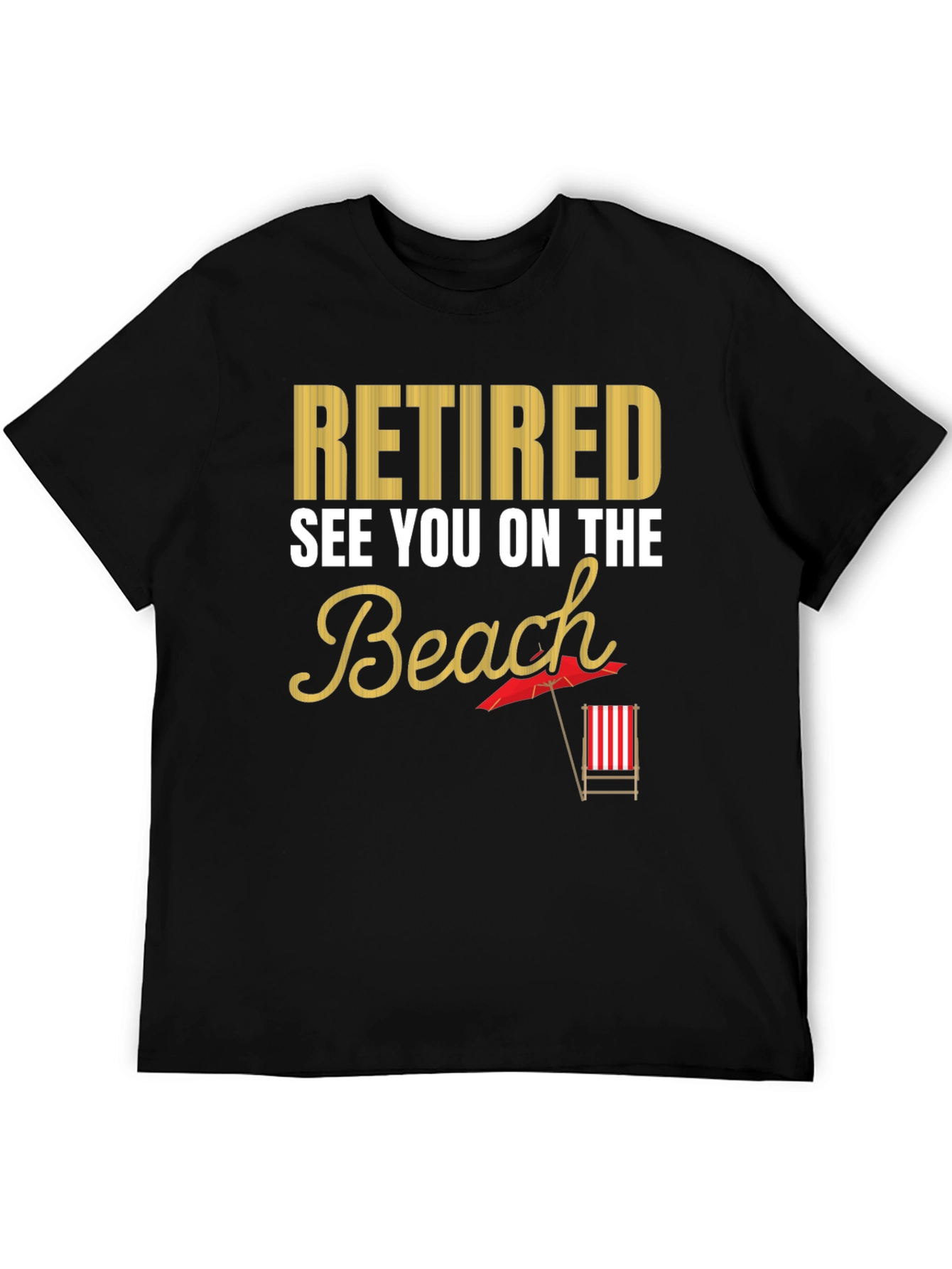 Retired Beach T-Shirt - Vacation Ready!