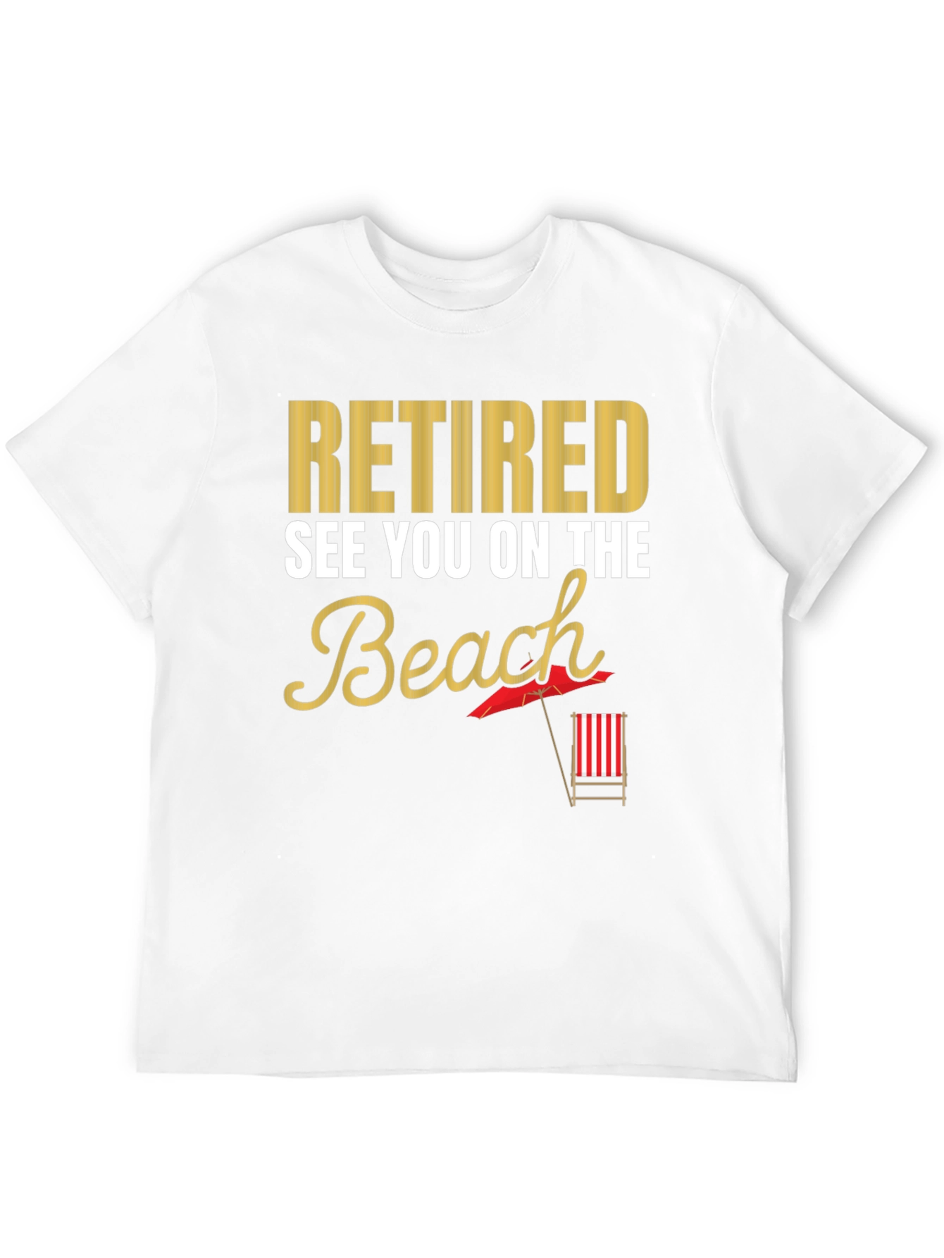 Retired Beach T-Shirt - Vacation Ready!
