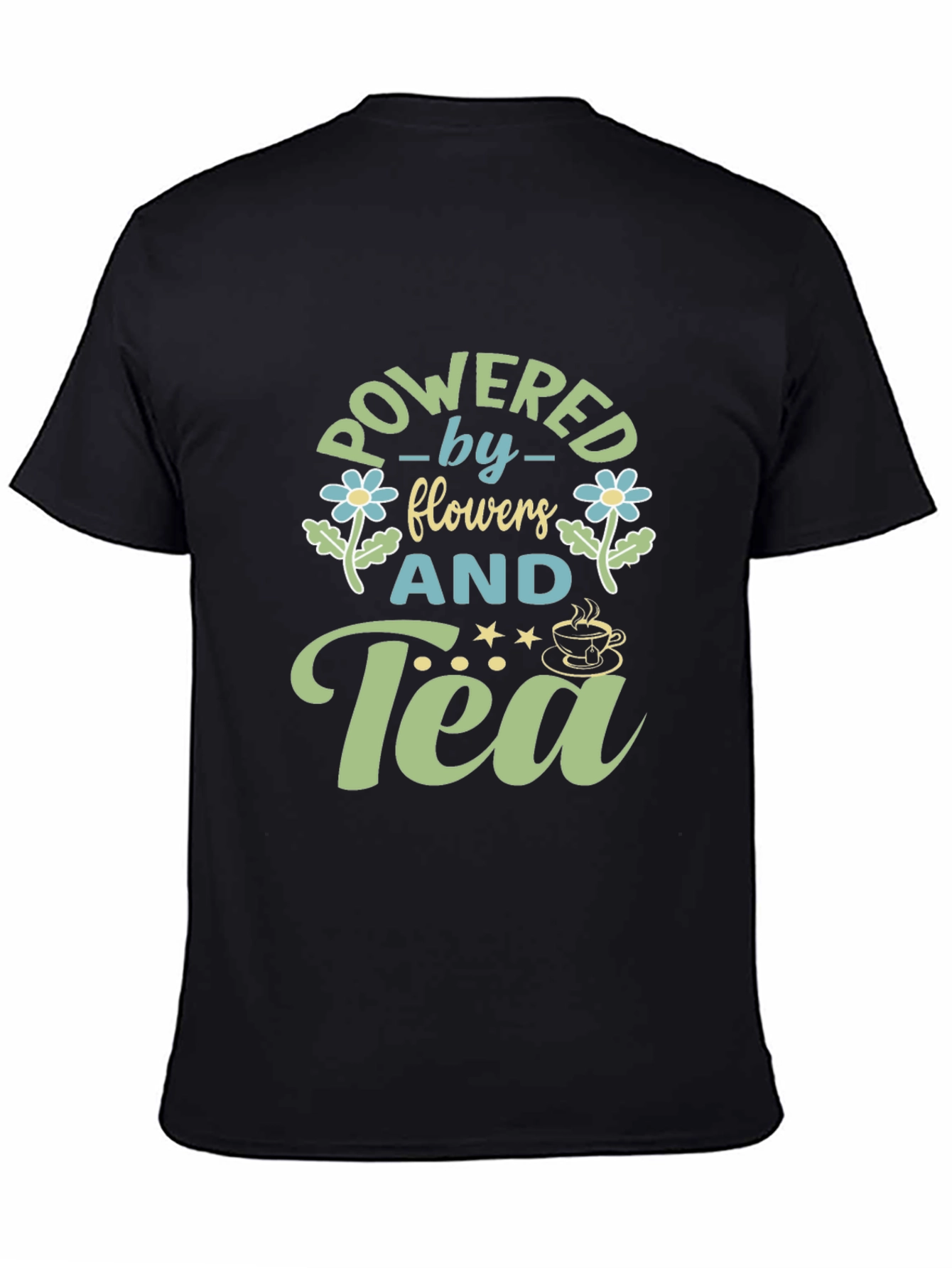 Powered by Flowers and Tea T-Shirt