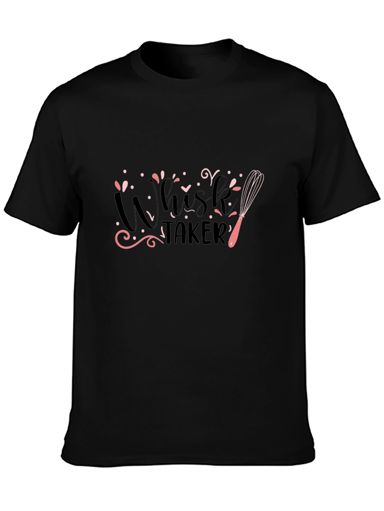 Whisk Taker Graphic T-Shirt - Bakers Humor