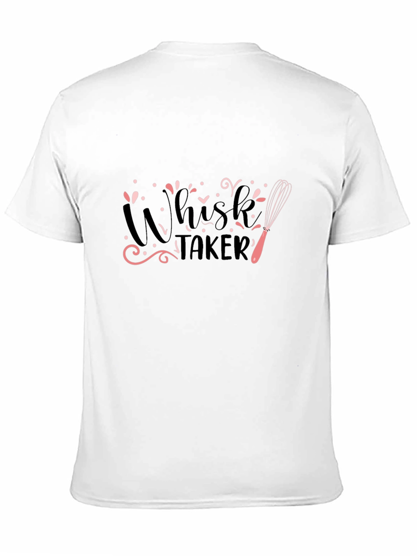 Whisk Taker Graphic T-Shirt - Bakers Humor