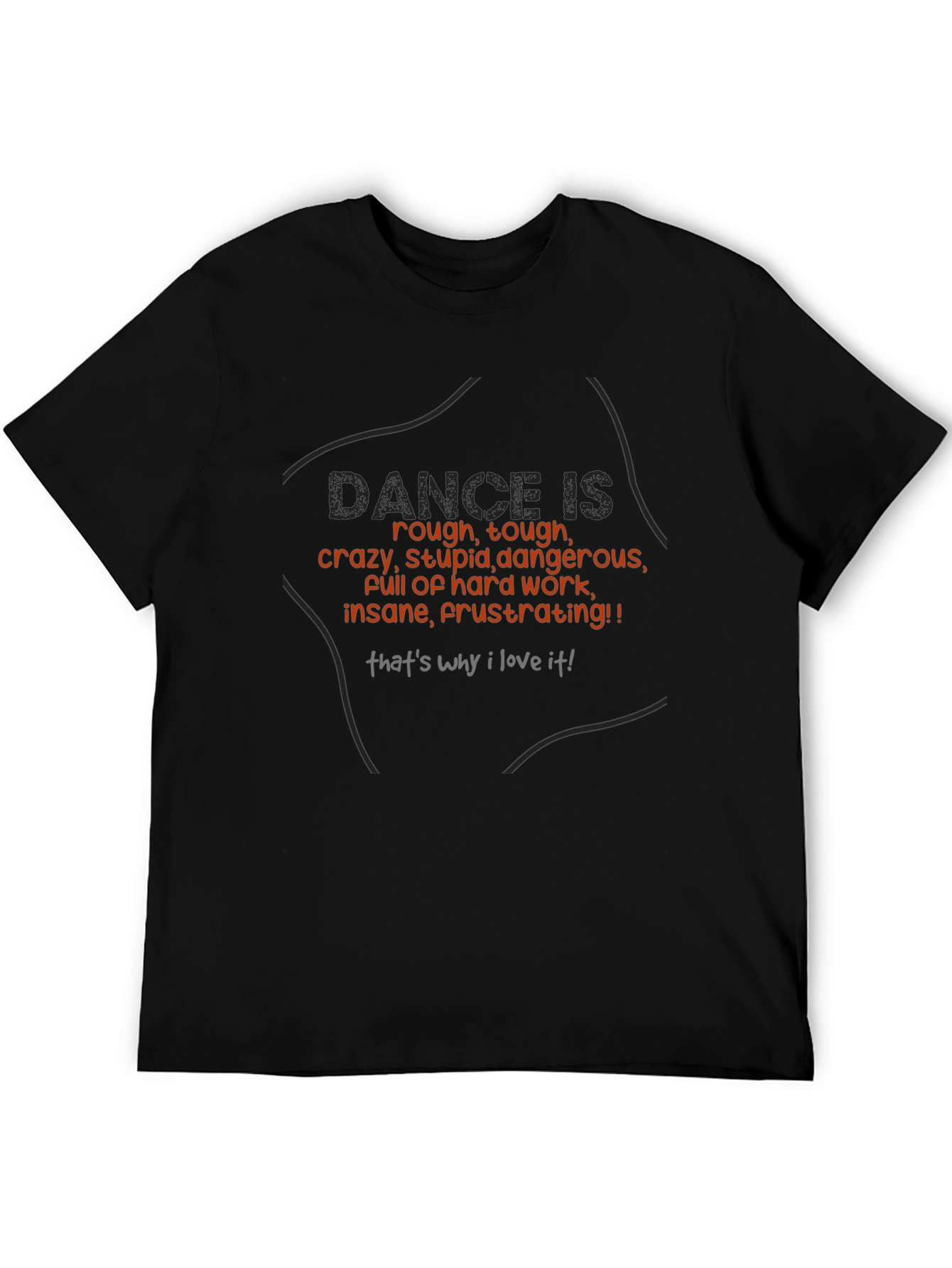 Dance is Rough Mens Black T-Shirt