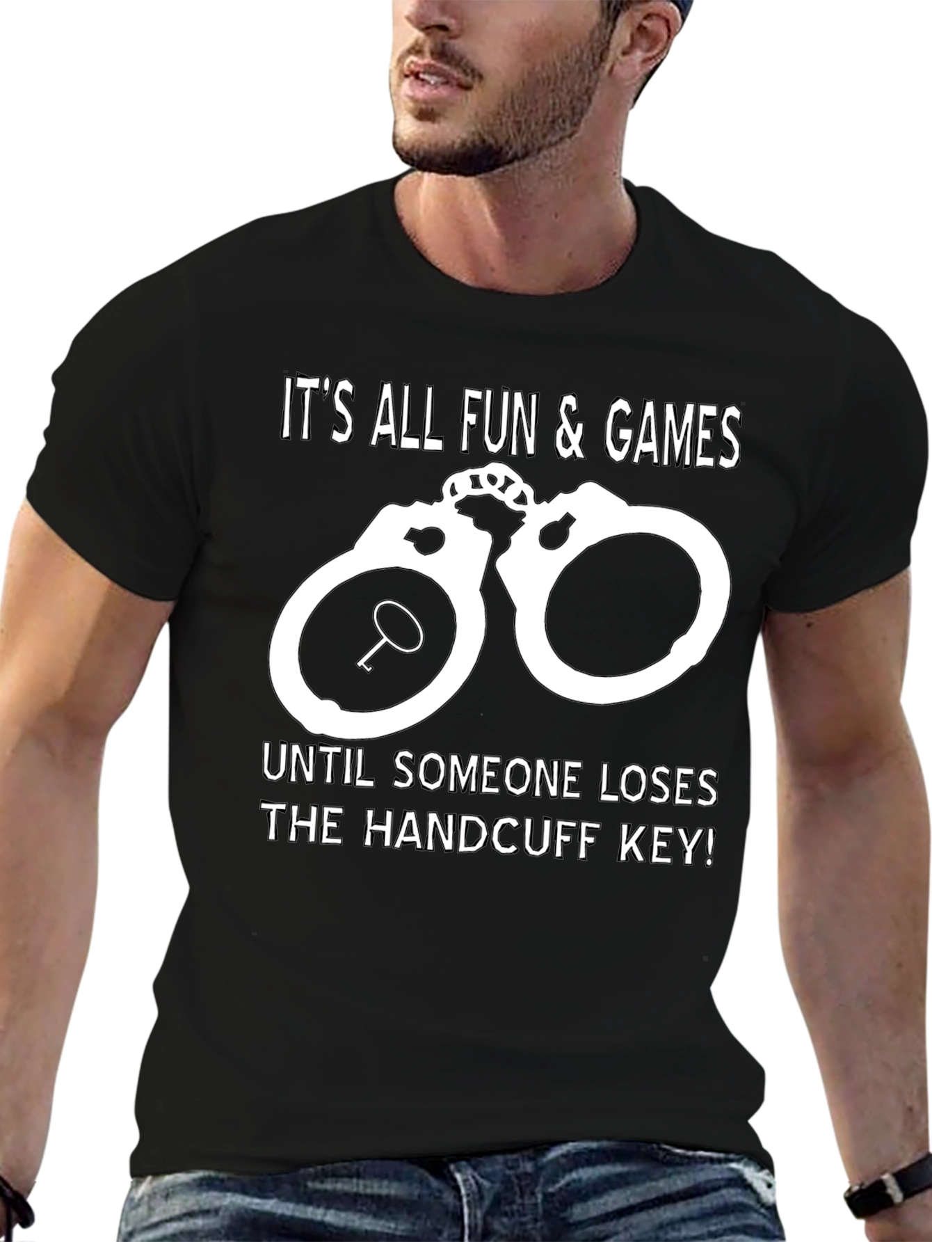 Handcuff Key T-Shirt: All Fun & Games Until...