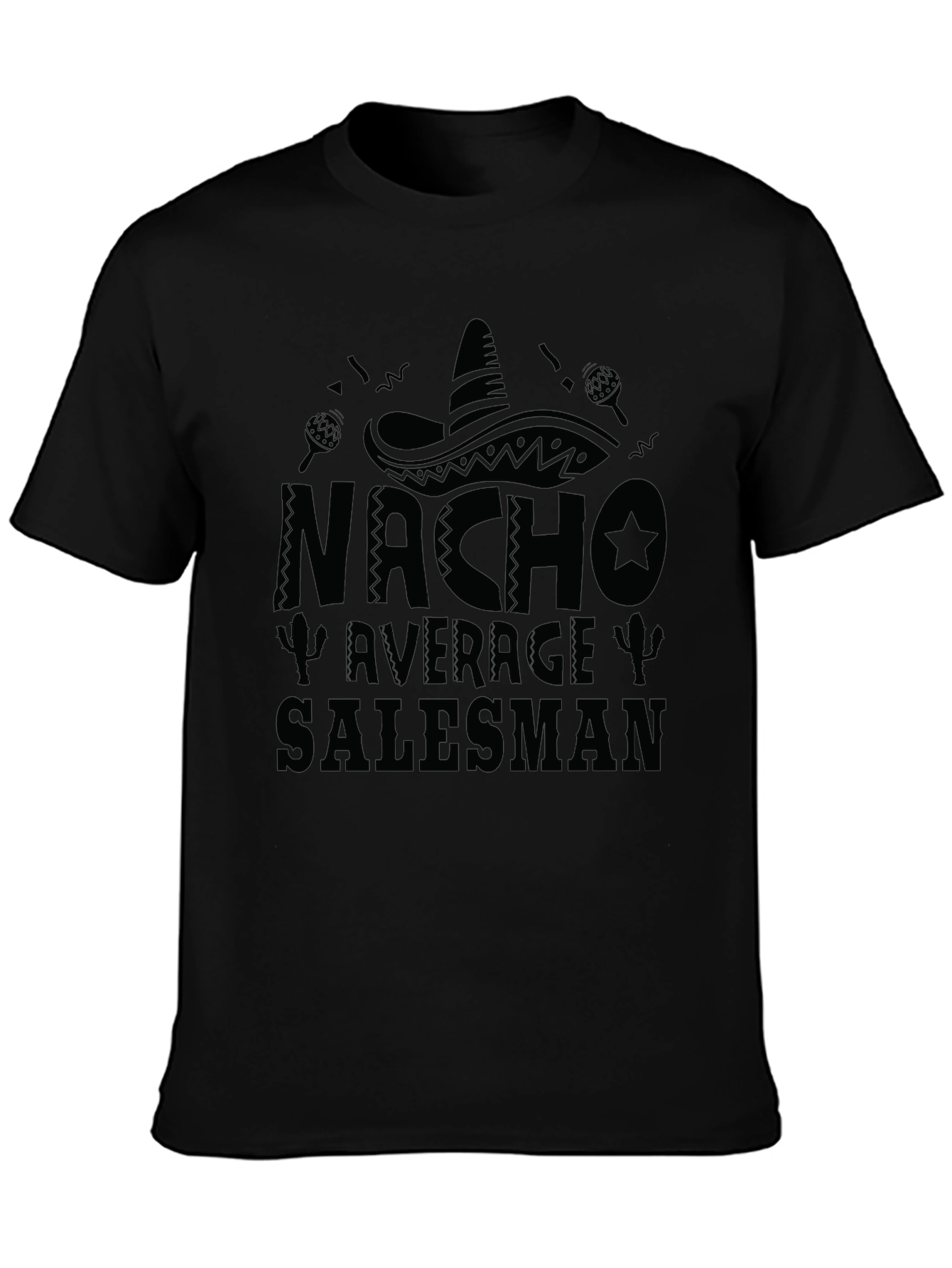 Nacho Average Salesman T-Shirt - Funny Mens Tee