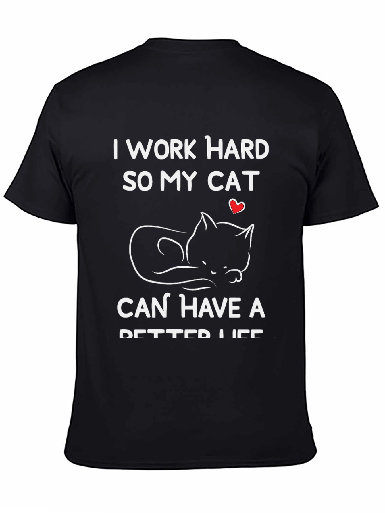 I Work Hard for My Cat T-Shirt