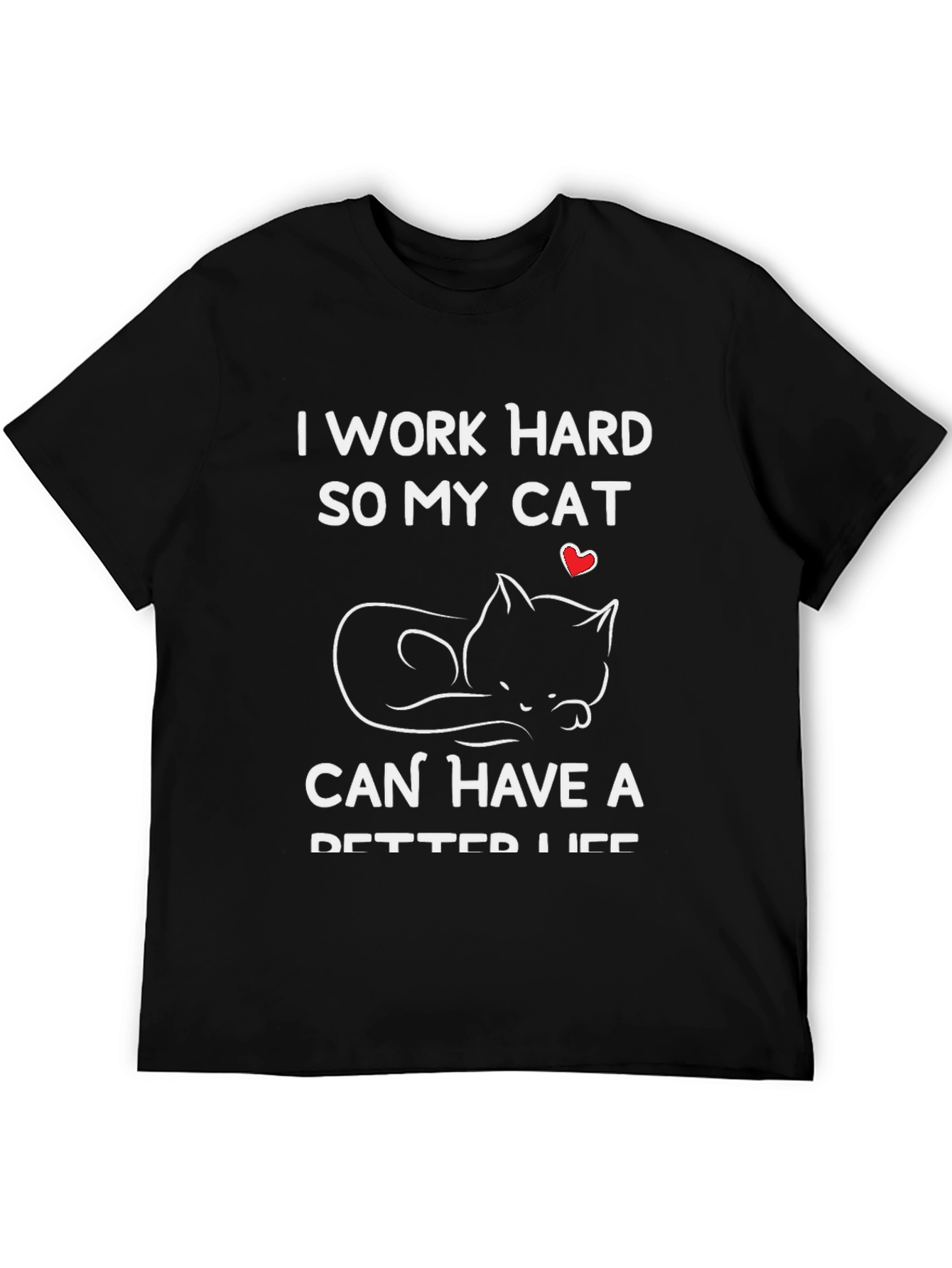 I Work Hard for My Cat T-Shirt