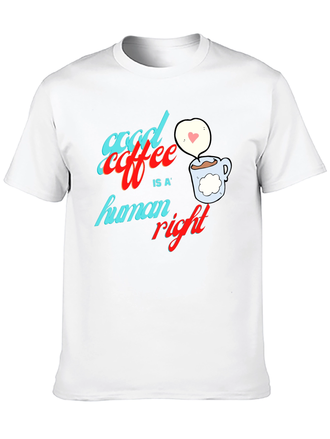Good Coffee is a Human Right Graphic Tee