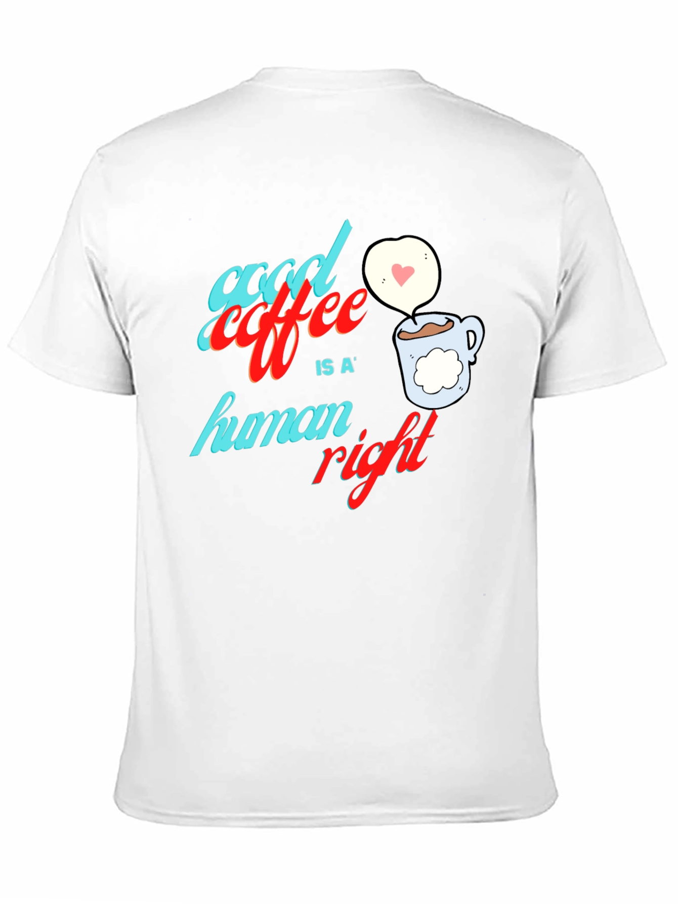 Good Coffee is a Human Right Graphic Tee