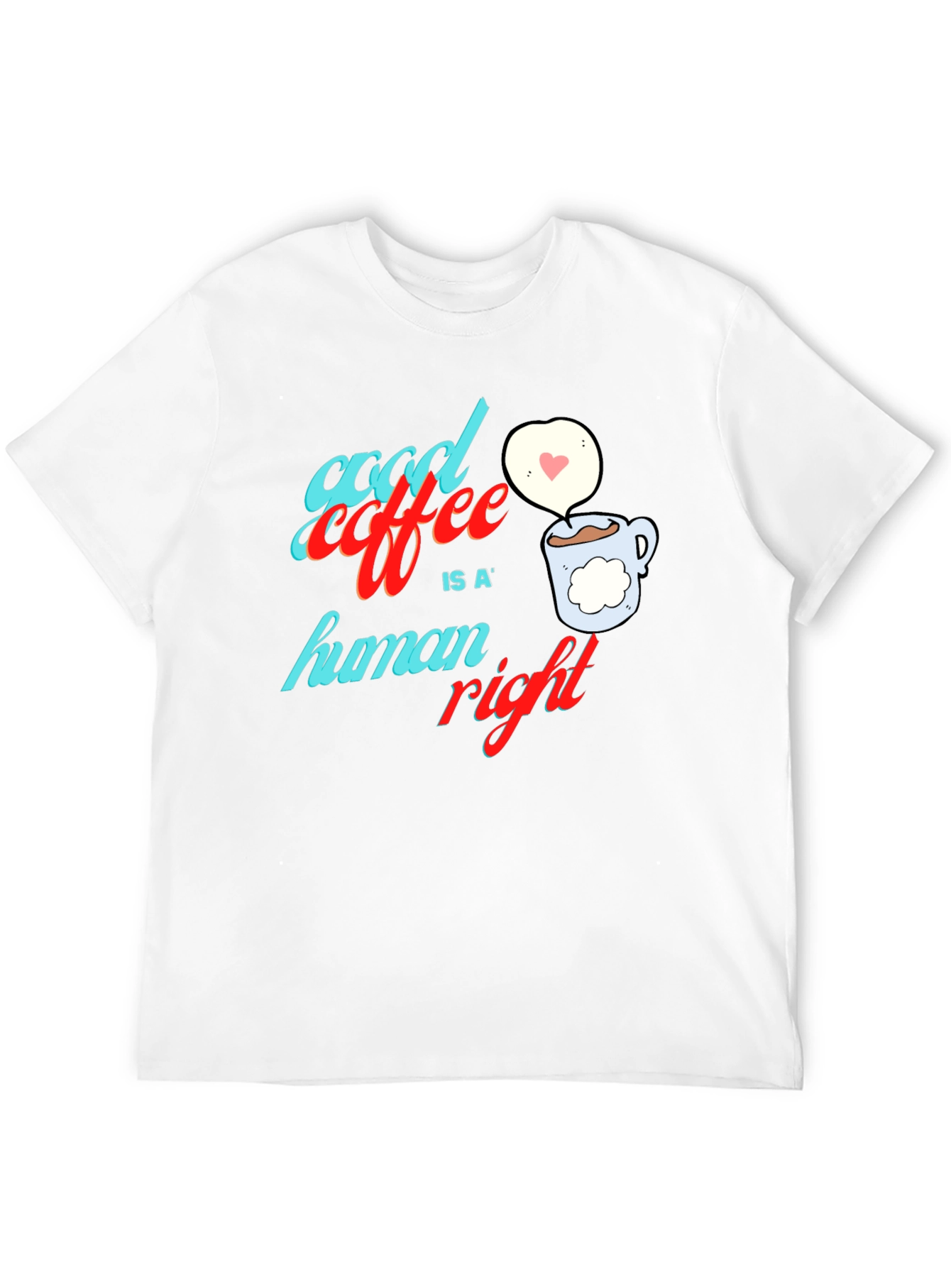 Good Coffee is a Human Right Graphic Tee