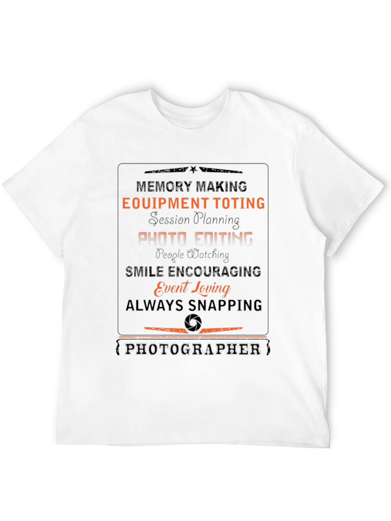 Photographer T-Shirt - Memory Making Equipment Toting