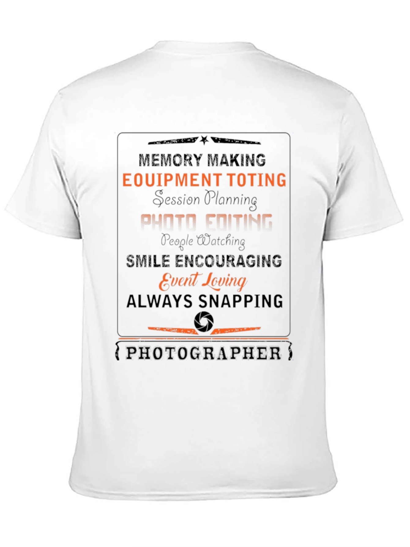 Photographer T-Shirt - Memory Making Equipment Toting