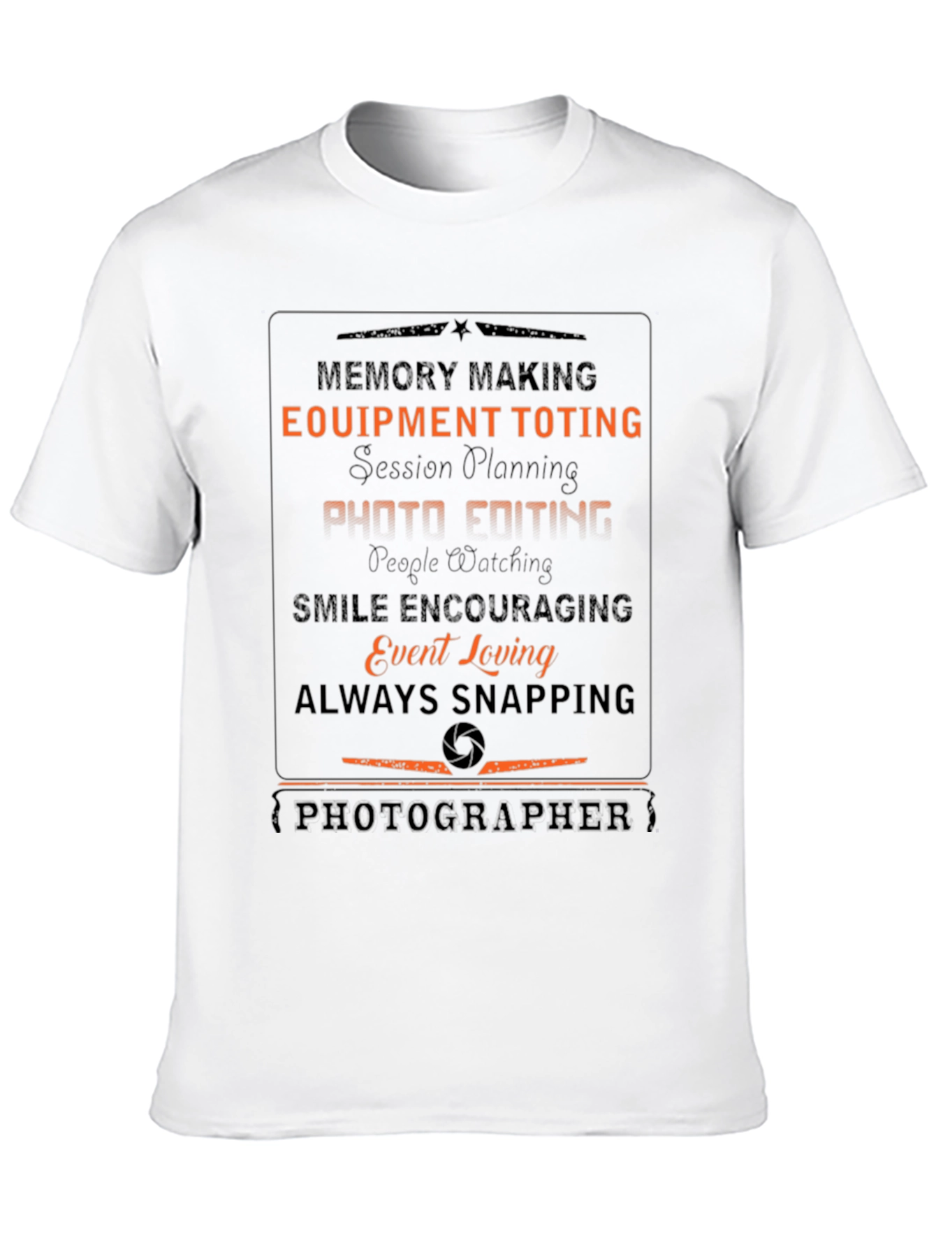 Photographer T-Shirt - Memory Making Equipment Toting