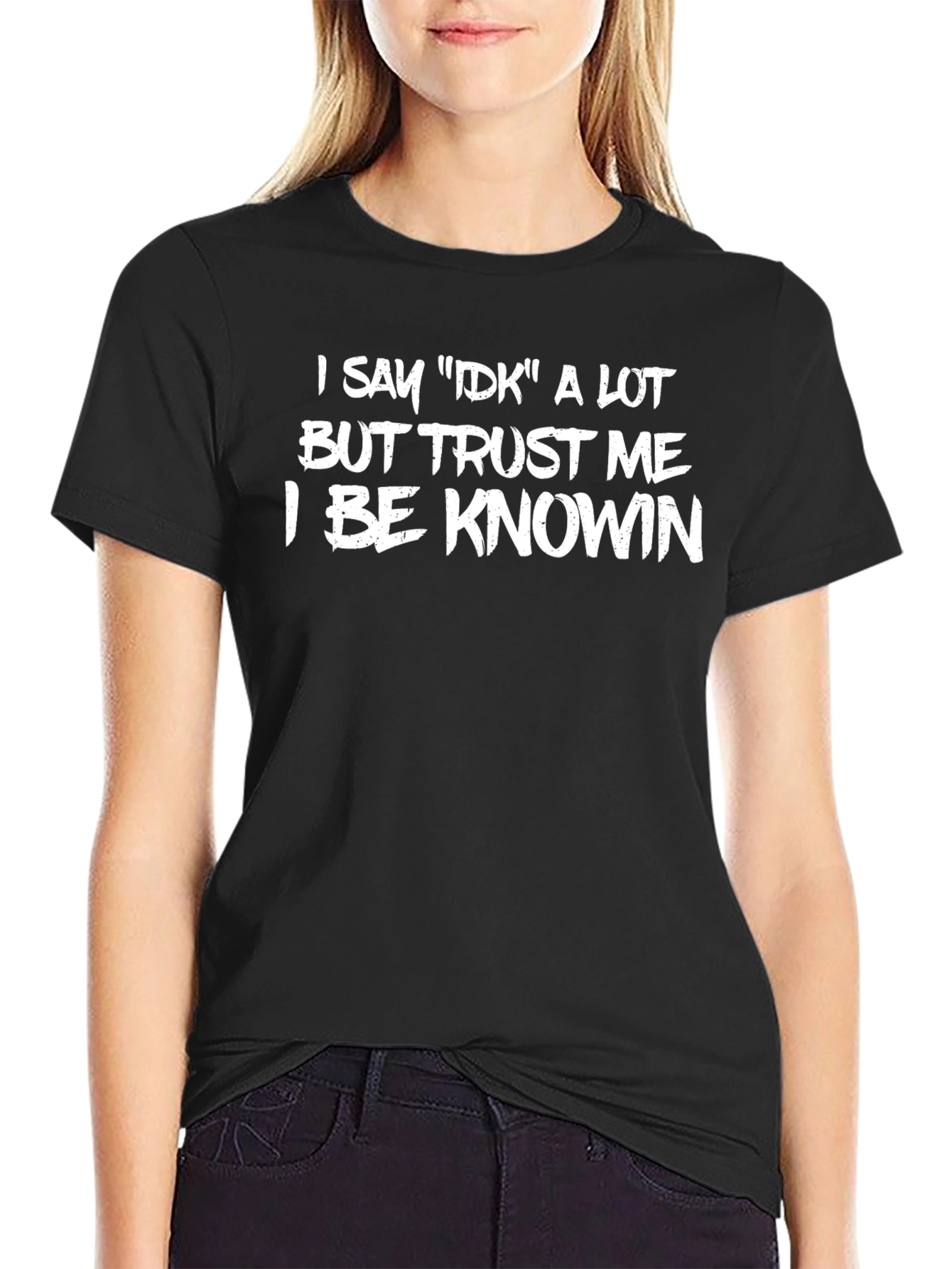 I Say IDK Funny Graphic T-Shirt