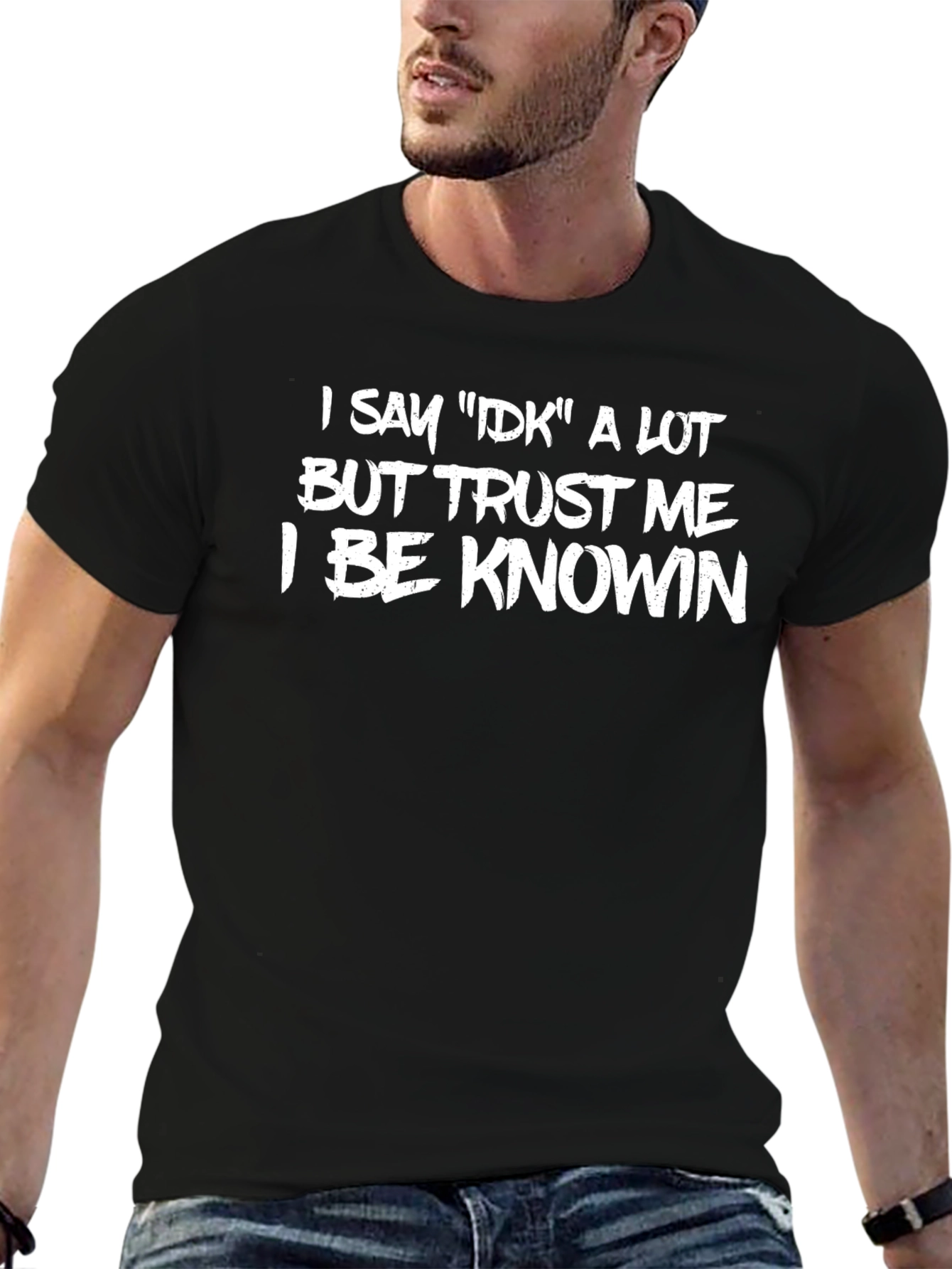 I Say IDK Funny Graphic T-Shirt