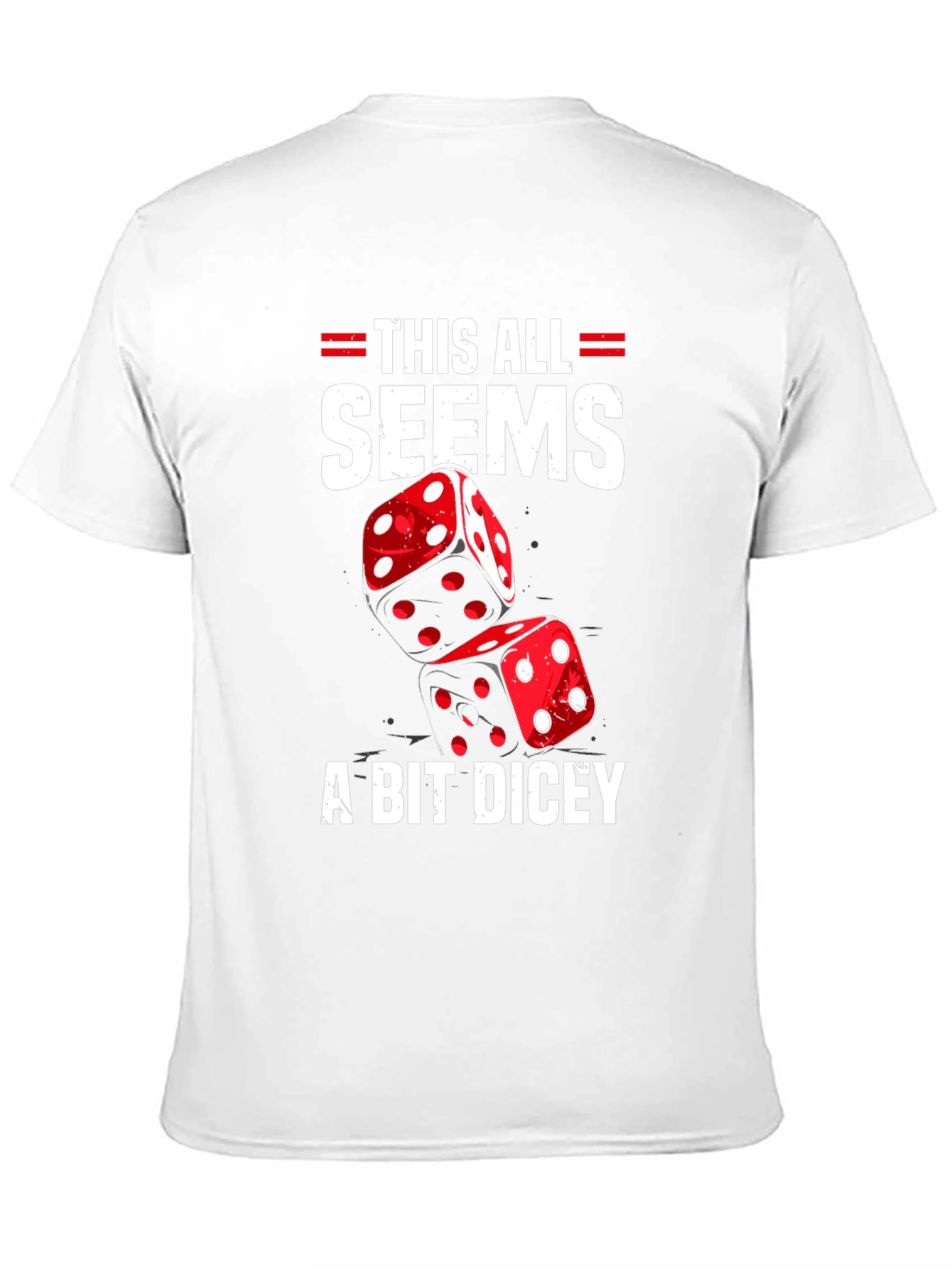 Dicey T-Shirt: Funny Gambling Graphic Tee