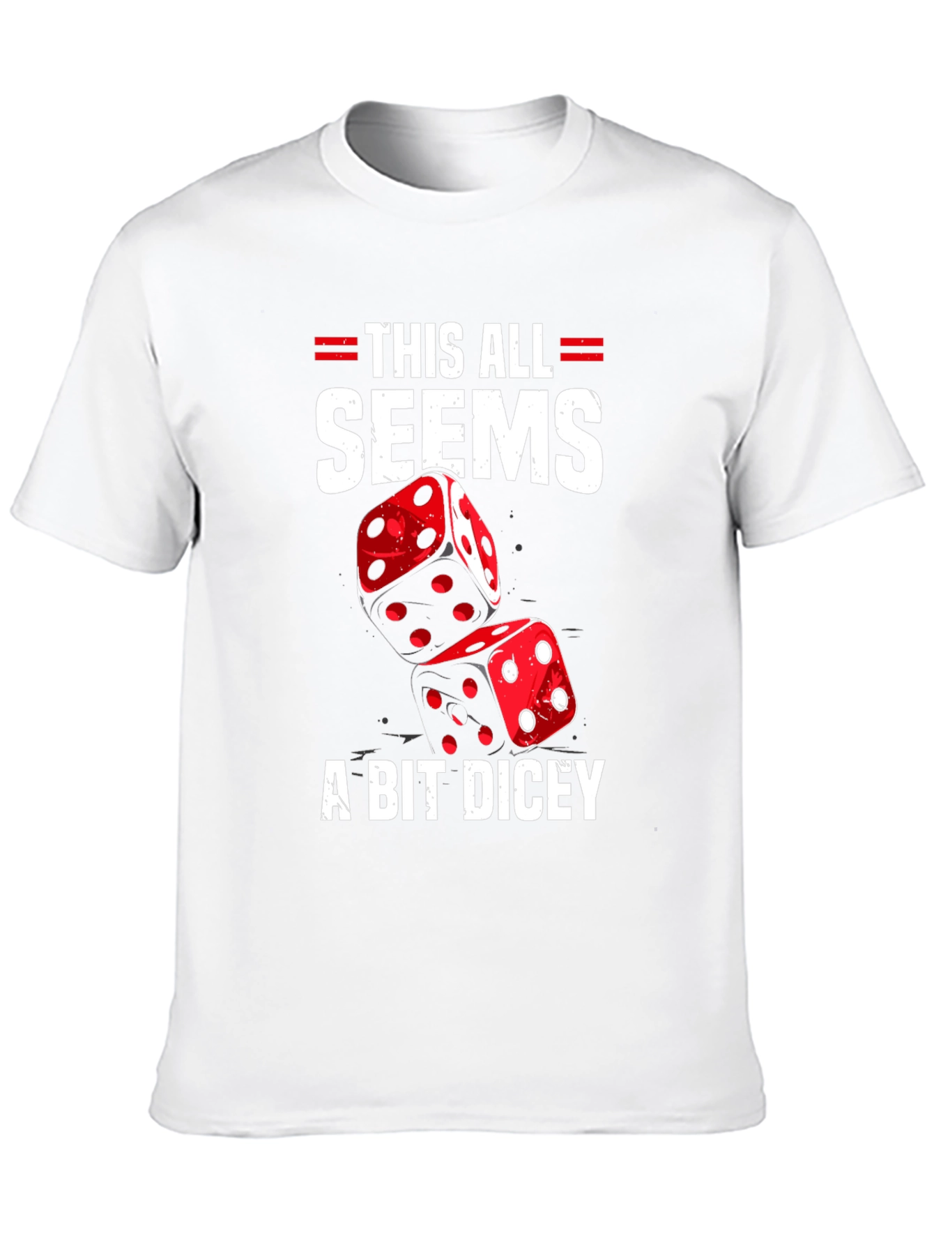 Dicey T-Shirt: Funny Gambling Graphic Tee
