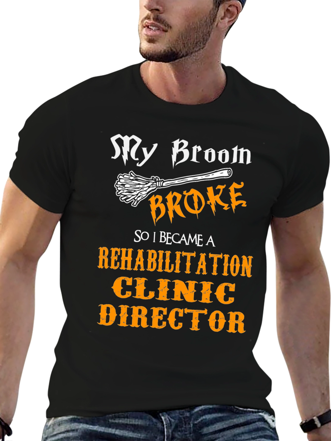 My Broom Broke Rehabilitation Clinic Director T-Shirt