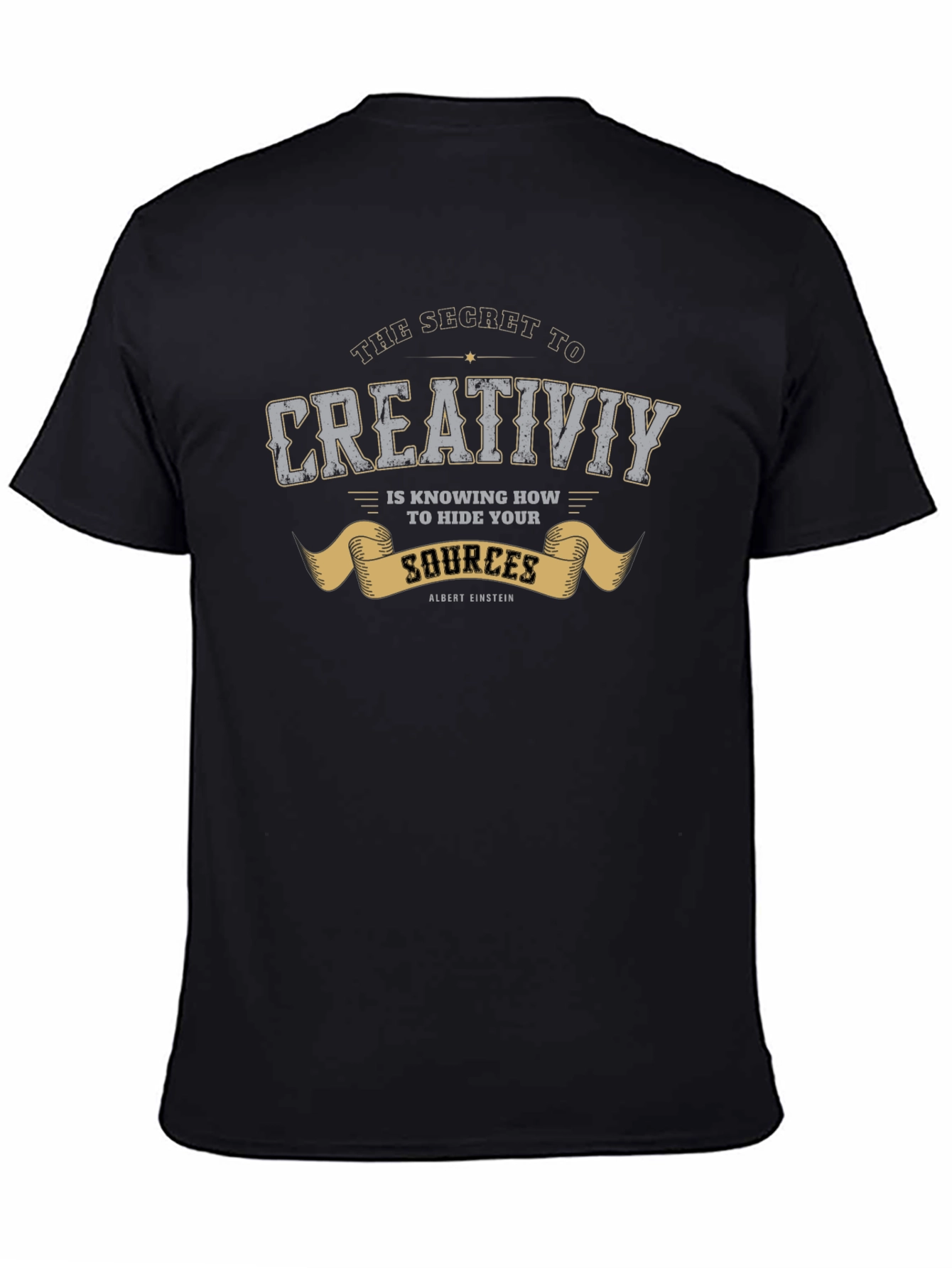 Creativity Quote T-Shirt - Hide Your Sources
