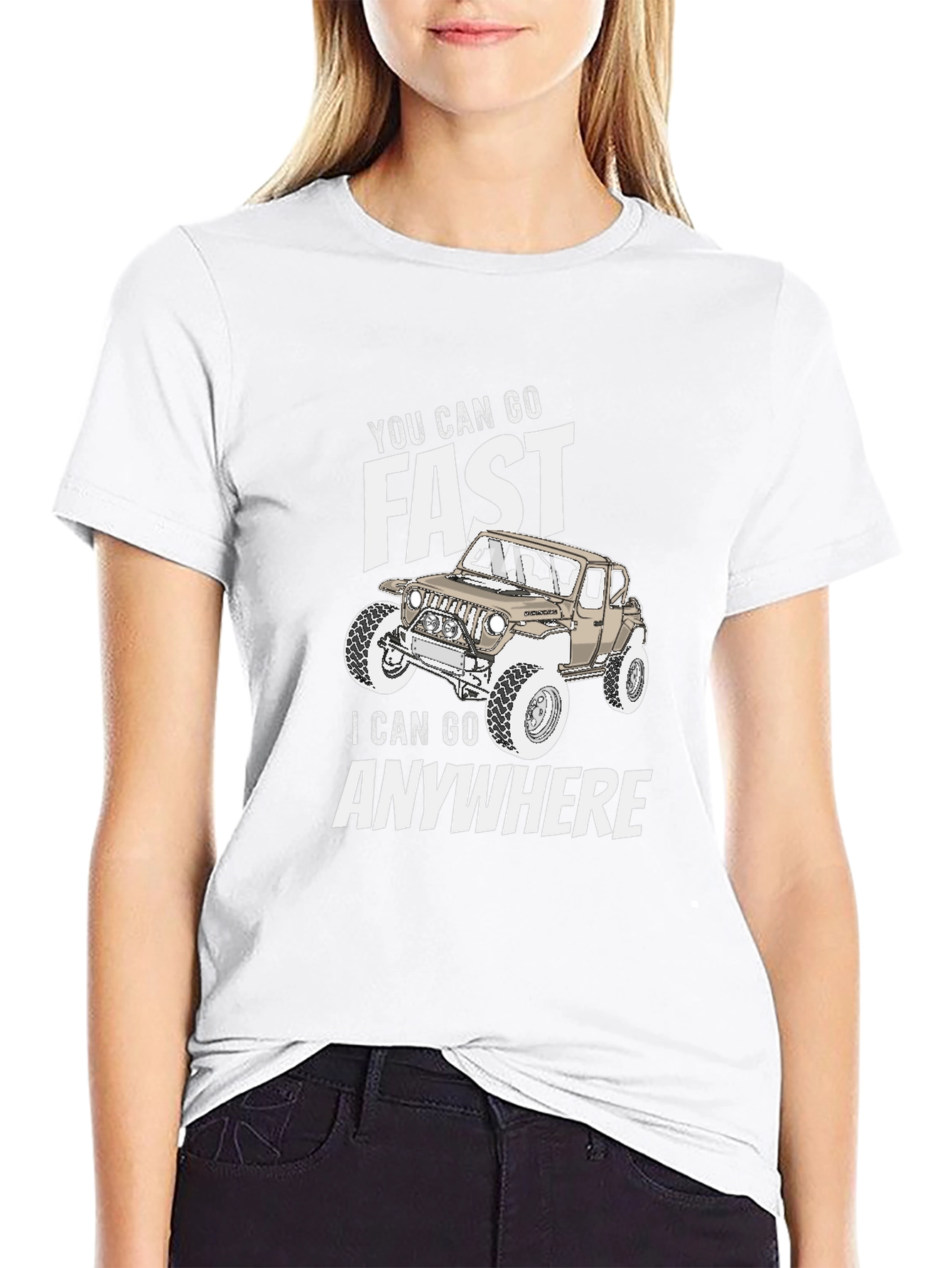 You Can Go Fast I Can Go Anywhere T-Shirt
