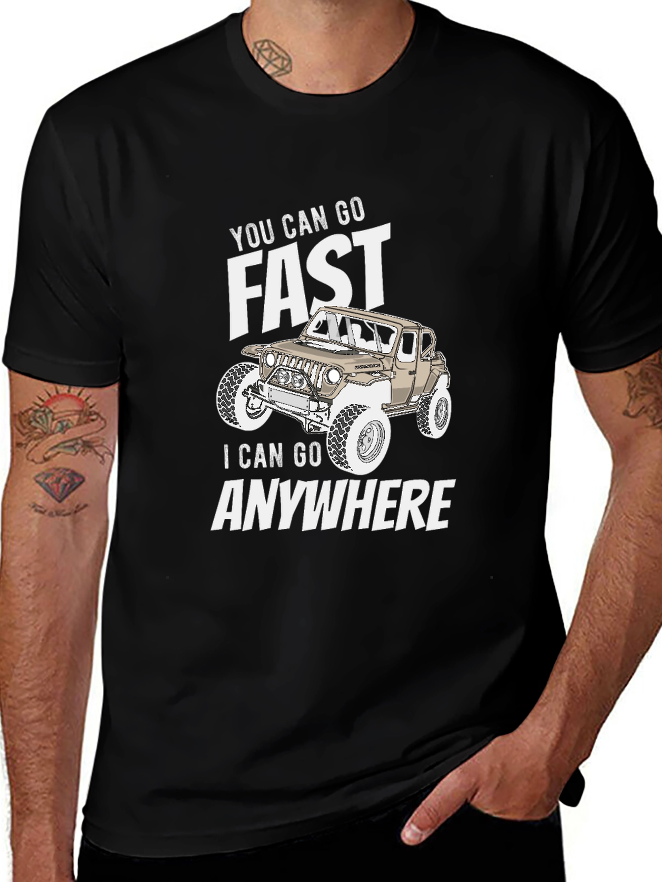 You Can Go Fast I Can Go Anywhere T-Shirt