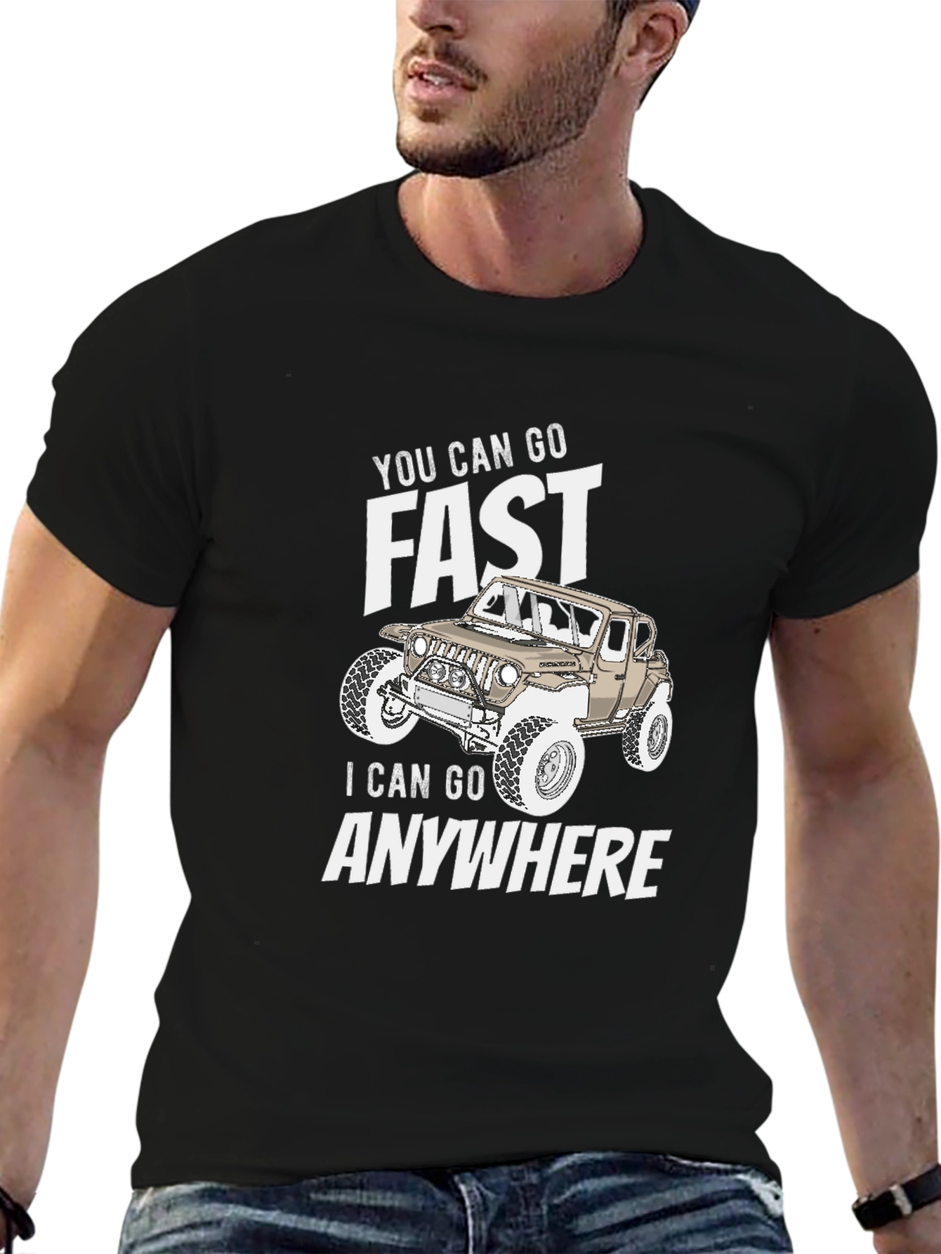 You Can Go Fast I Can Go Anywhere T-Shirt