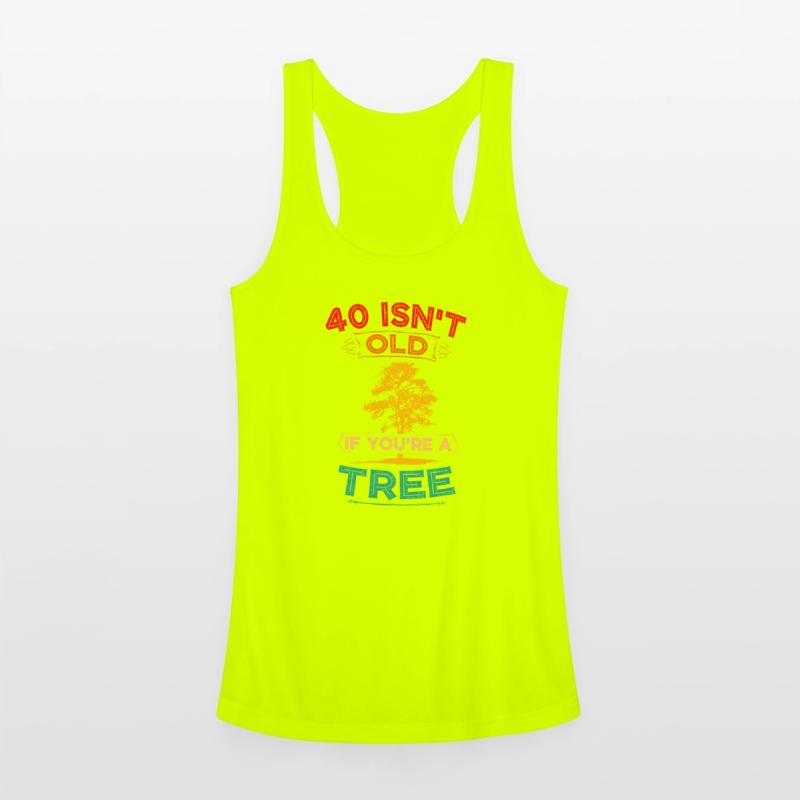 40 Isn't Old If You're A Tree Sarcastic Vintage