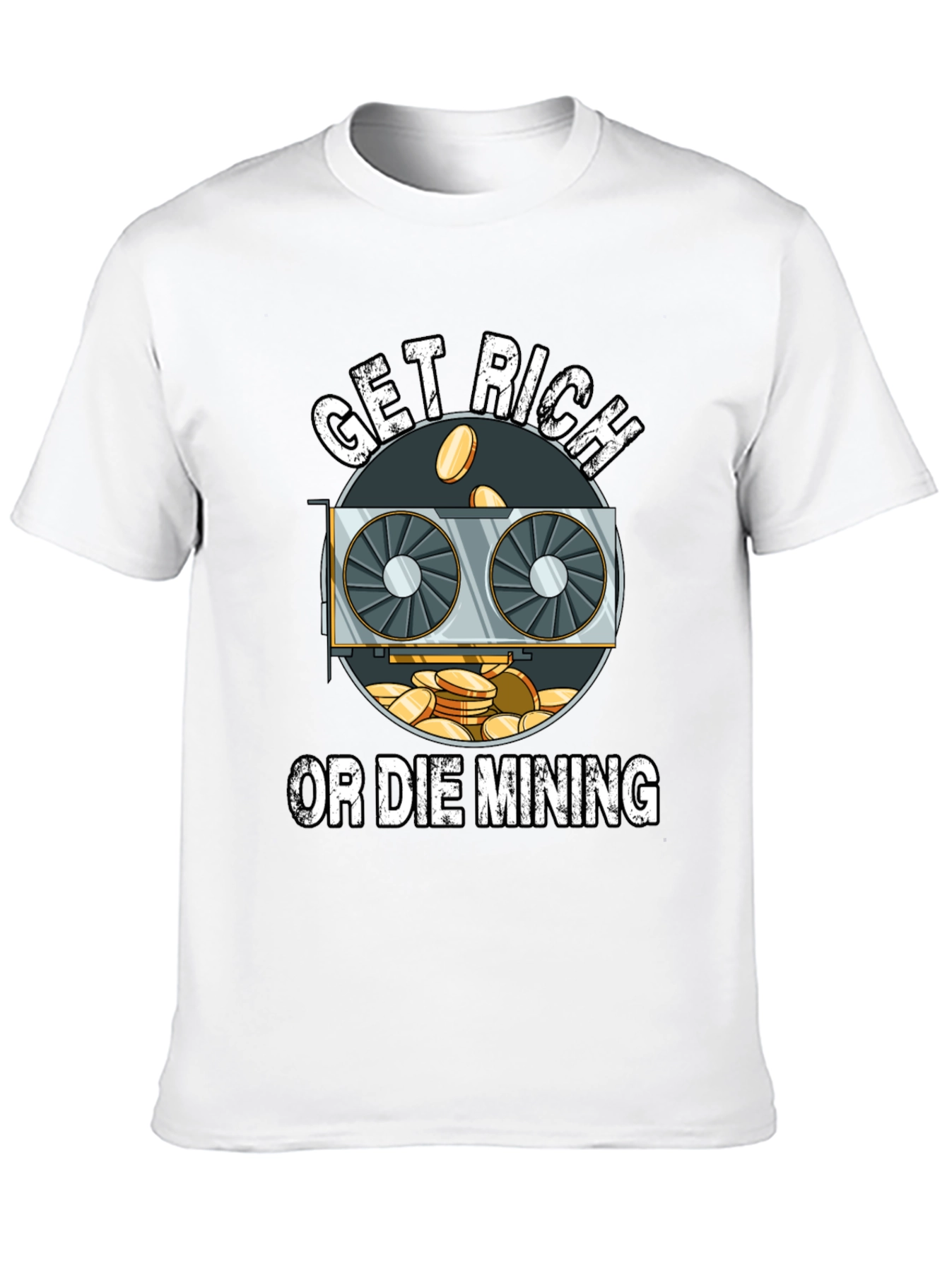 Get Rich or Die Mining T-Shirt