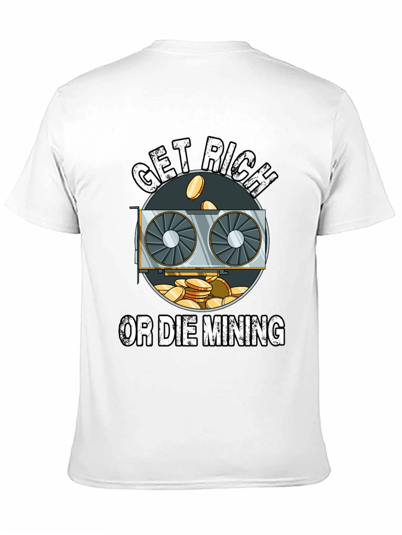 Get Rich or Die Mining T-Shirt