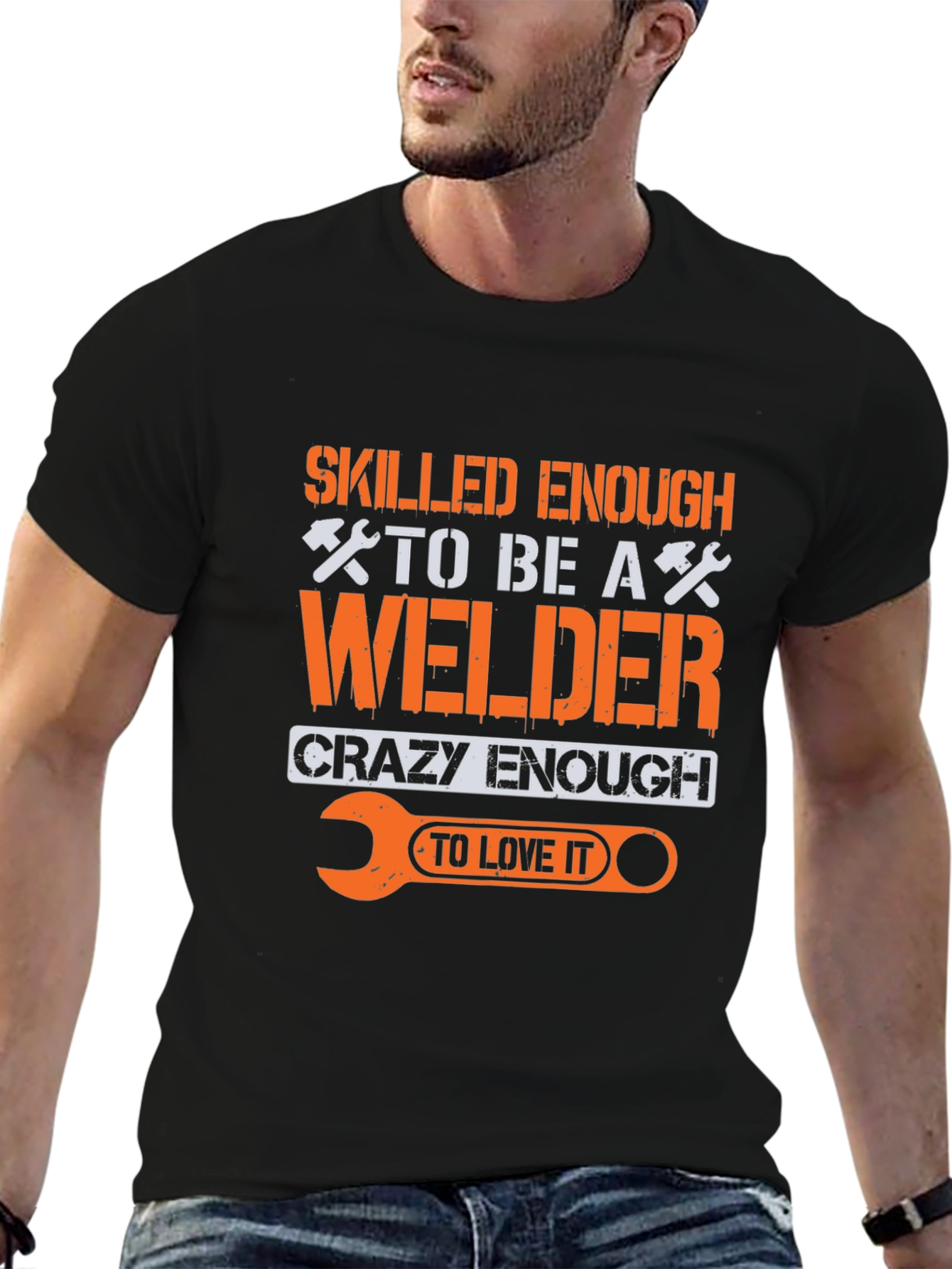 Welder T-Shirt: Skilled Enough Crazy Enough