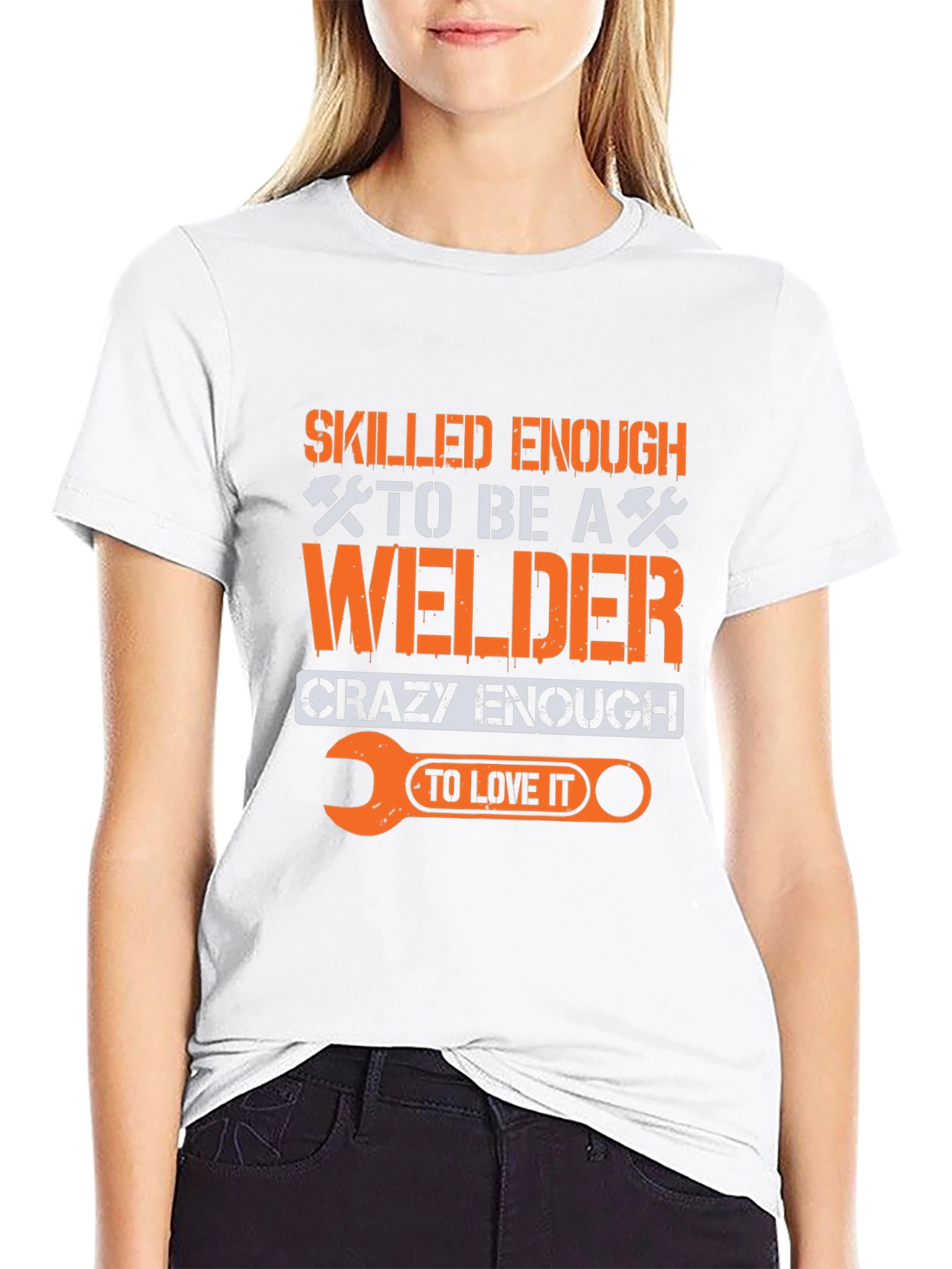 Welder T-Shirt: Skilled Enough Crazy Enough