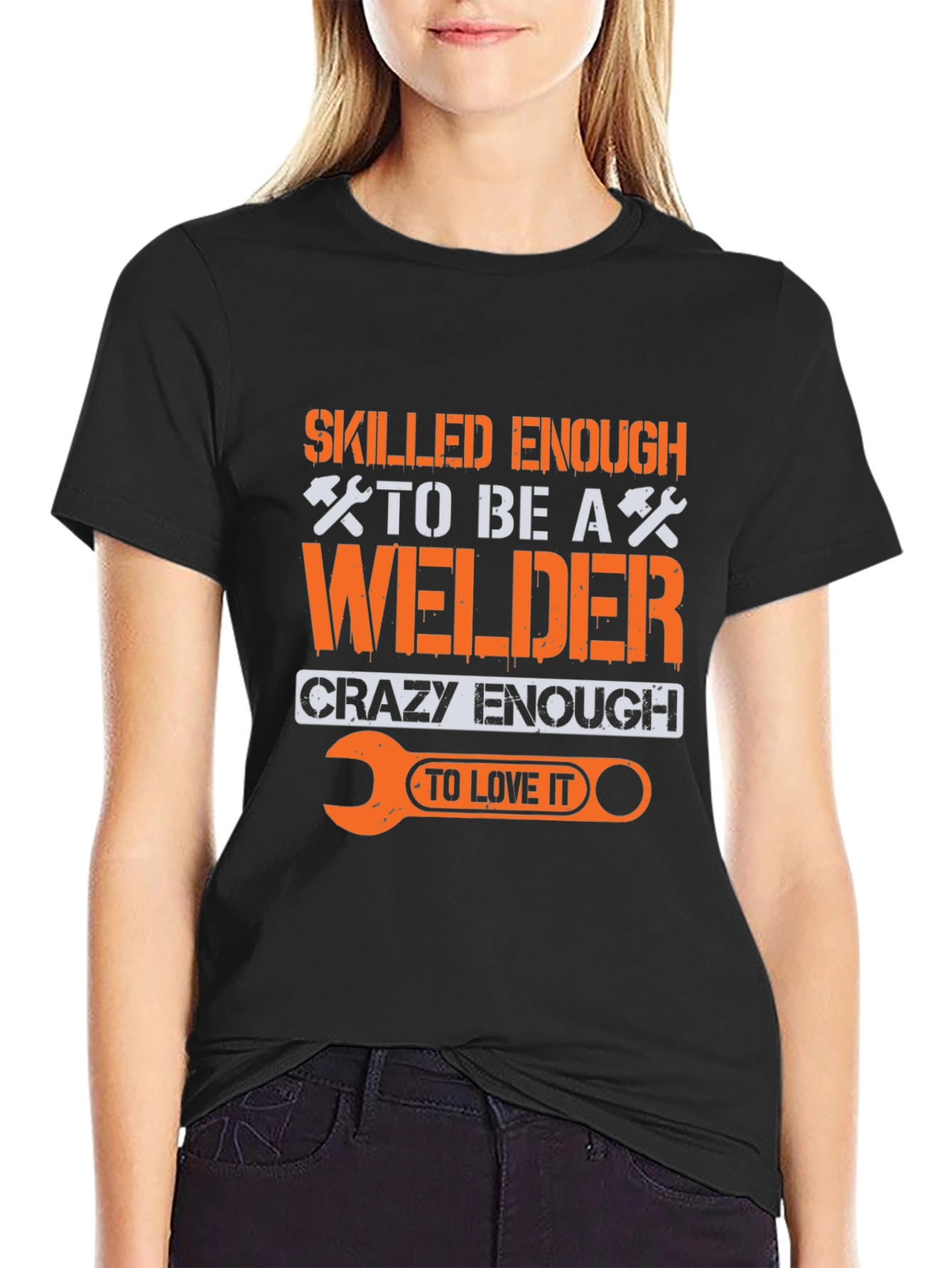 Welder T-Shirt: Skilled Enough Crazy Enough
