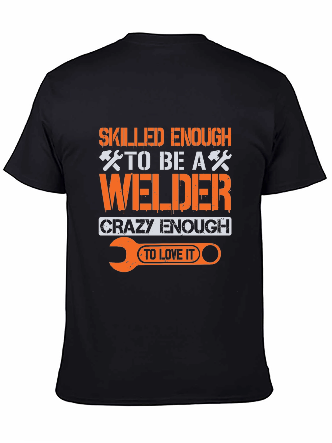 Welder T-Shirt: Skilled Enough Crazy Enough