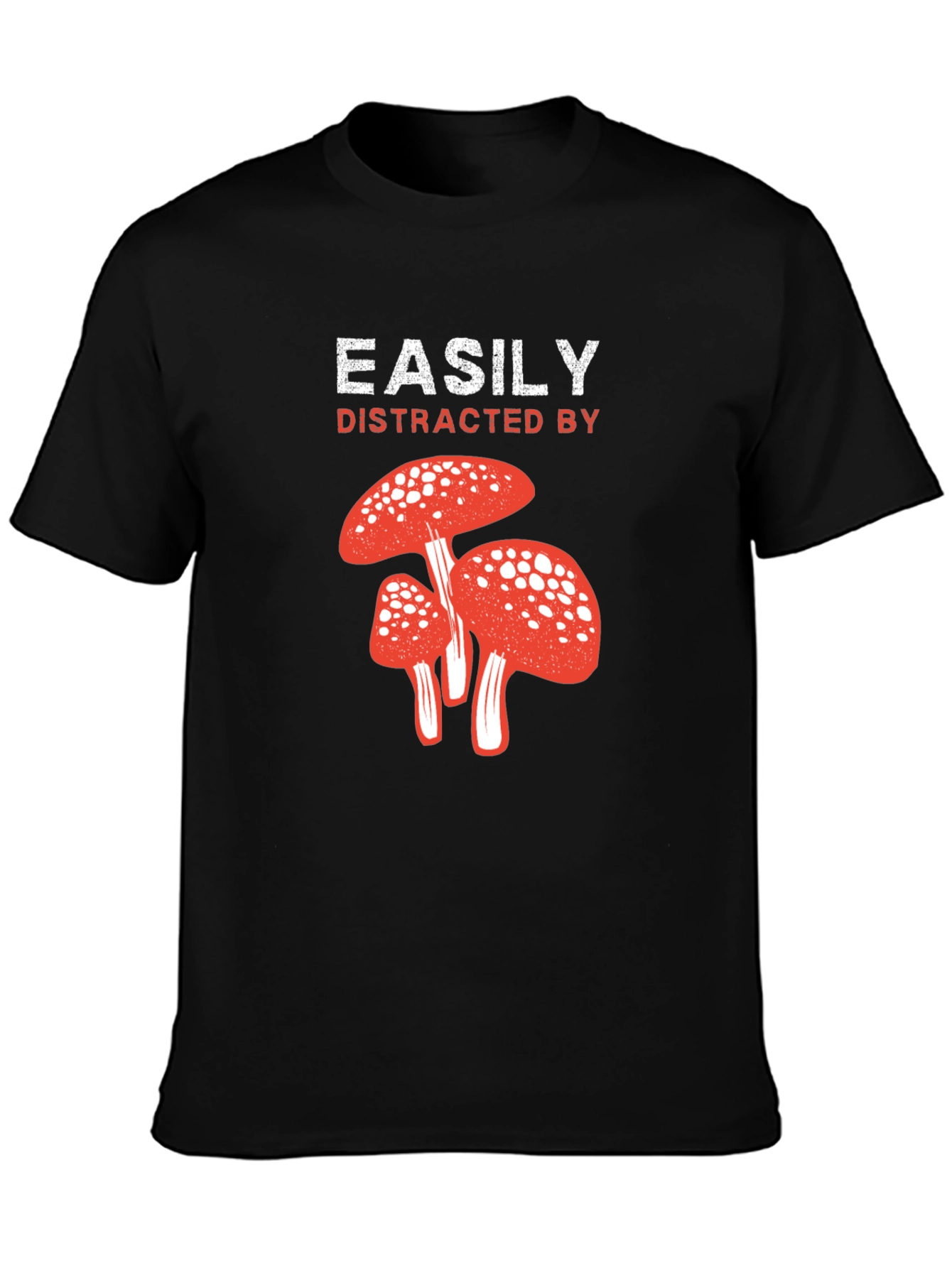 Easily Distracted By Mushrooms Black T-Shirt