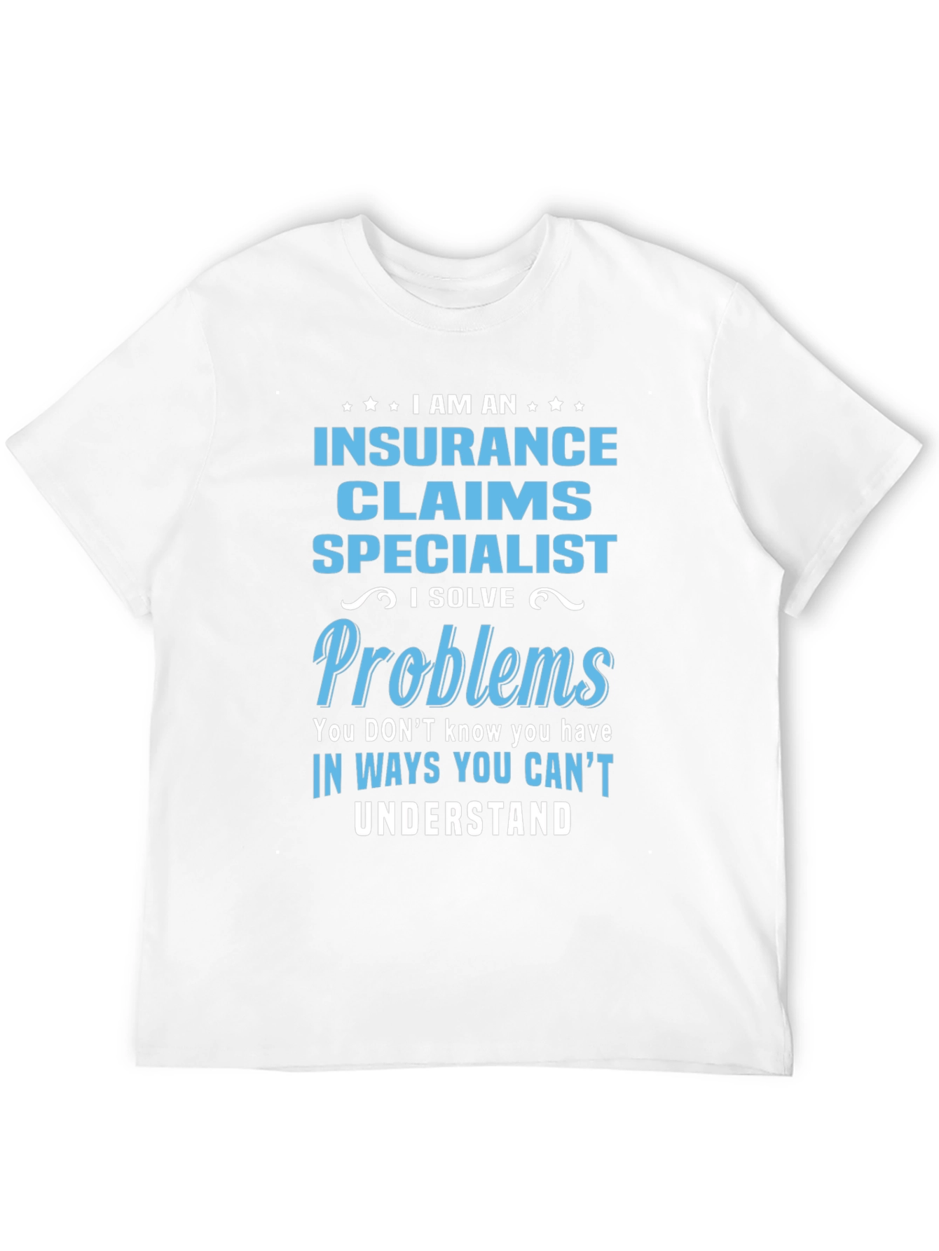 Insurance Claims Specialist Novelty T-Shirt
