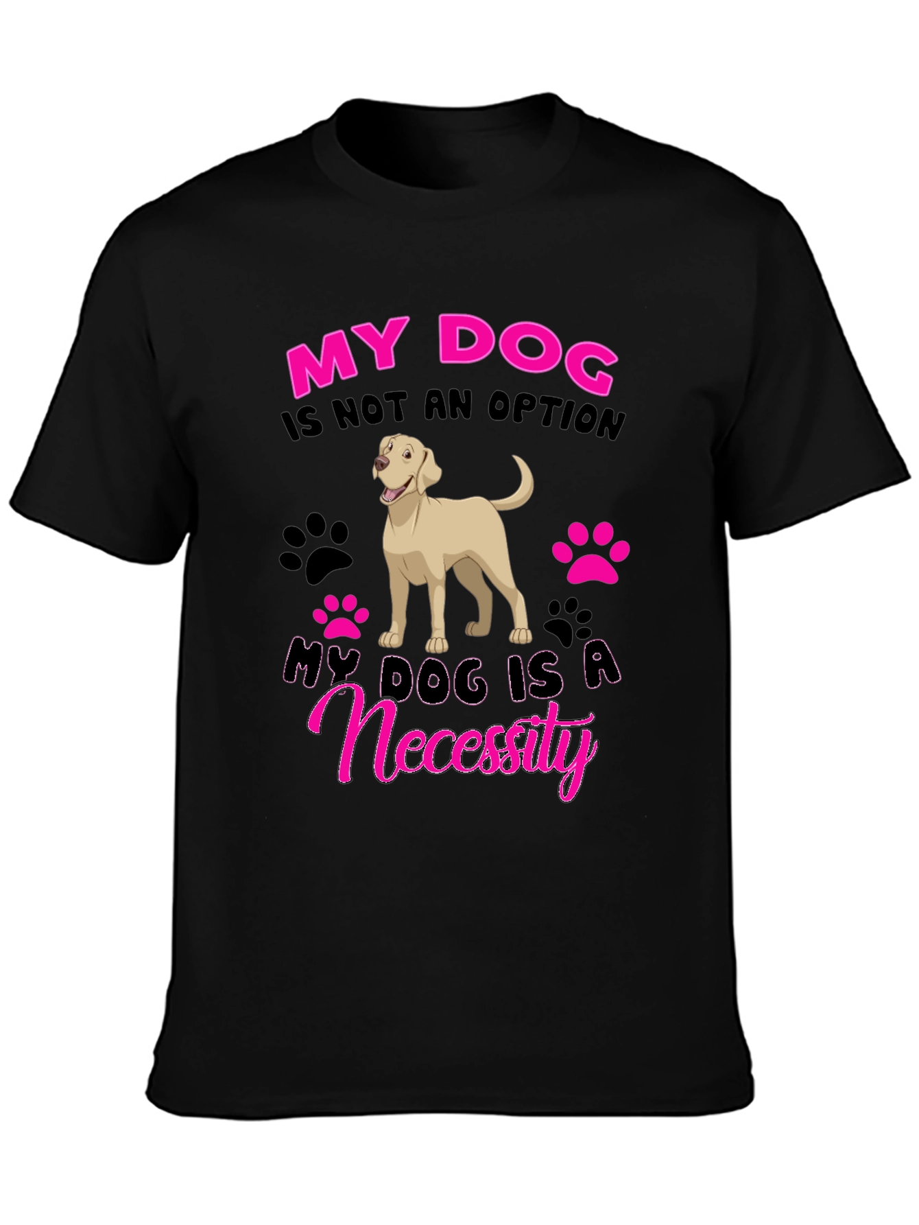 My Dog is a Necessity Black Graphic T-Shirt