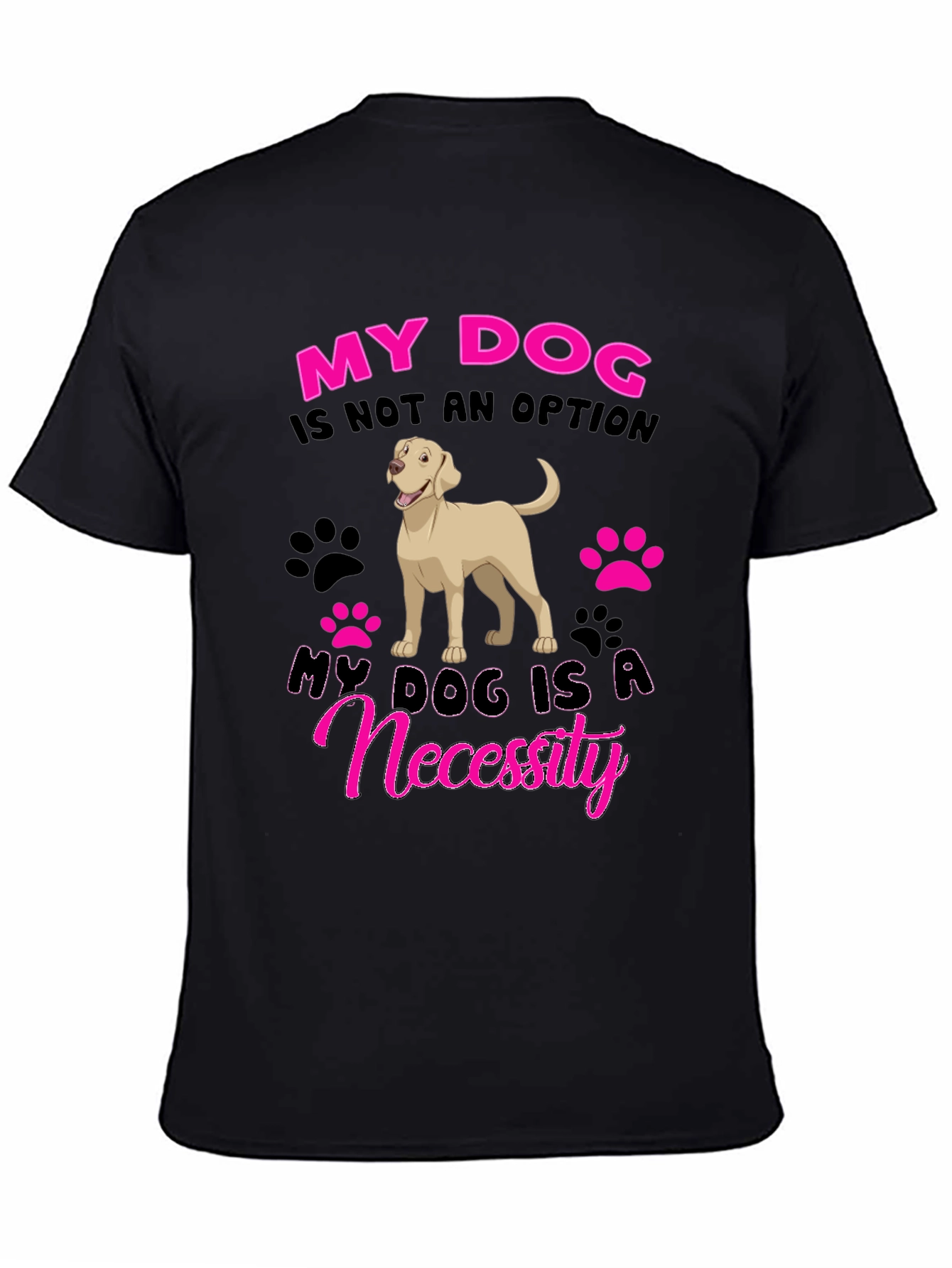 My Dog is a Necessity Black Graphic T-Shirt
