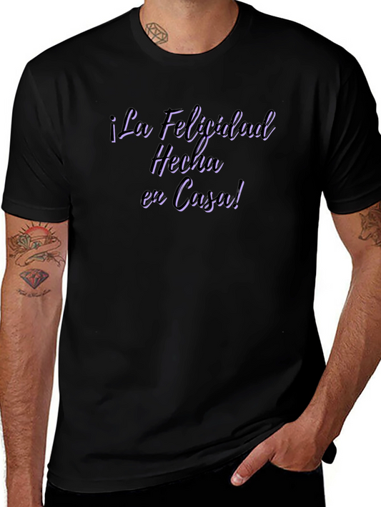 ¡La Felicidad Hecha en Casa! Black T-Shirt