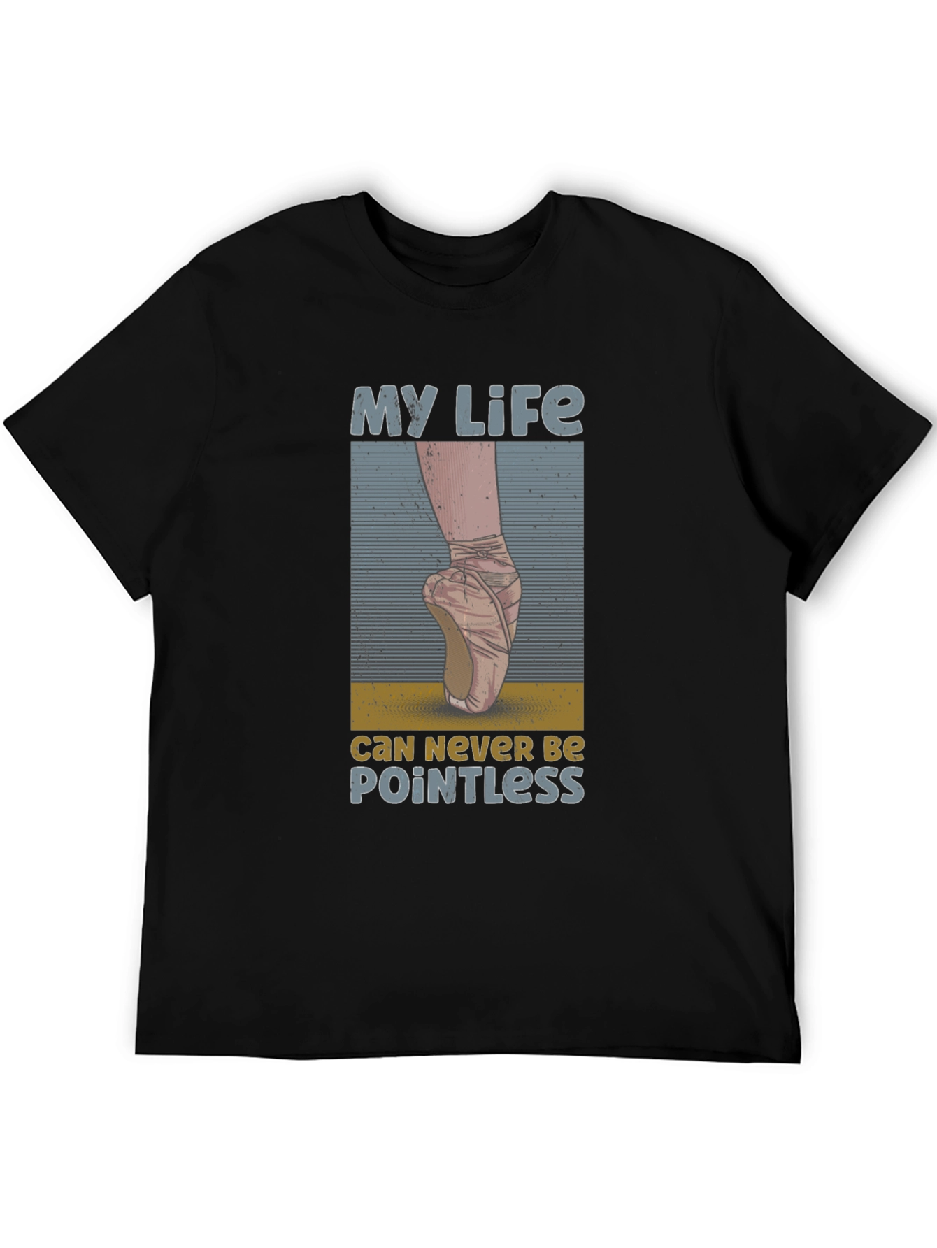 Ballet Life Tee: Never Be Pointless