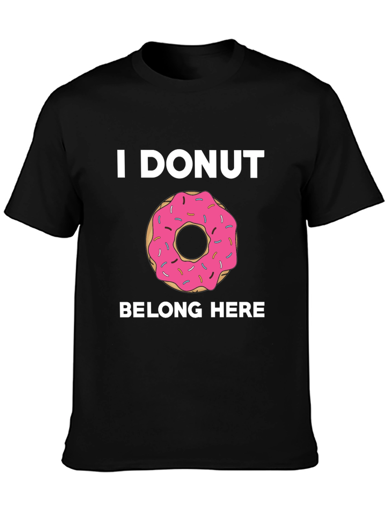 I DONUT Belong Here Graphic Tee